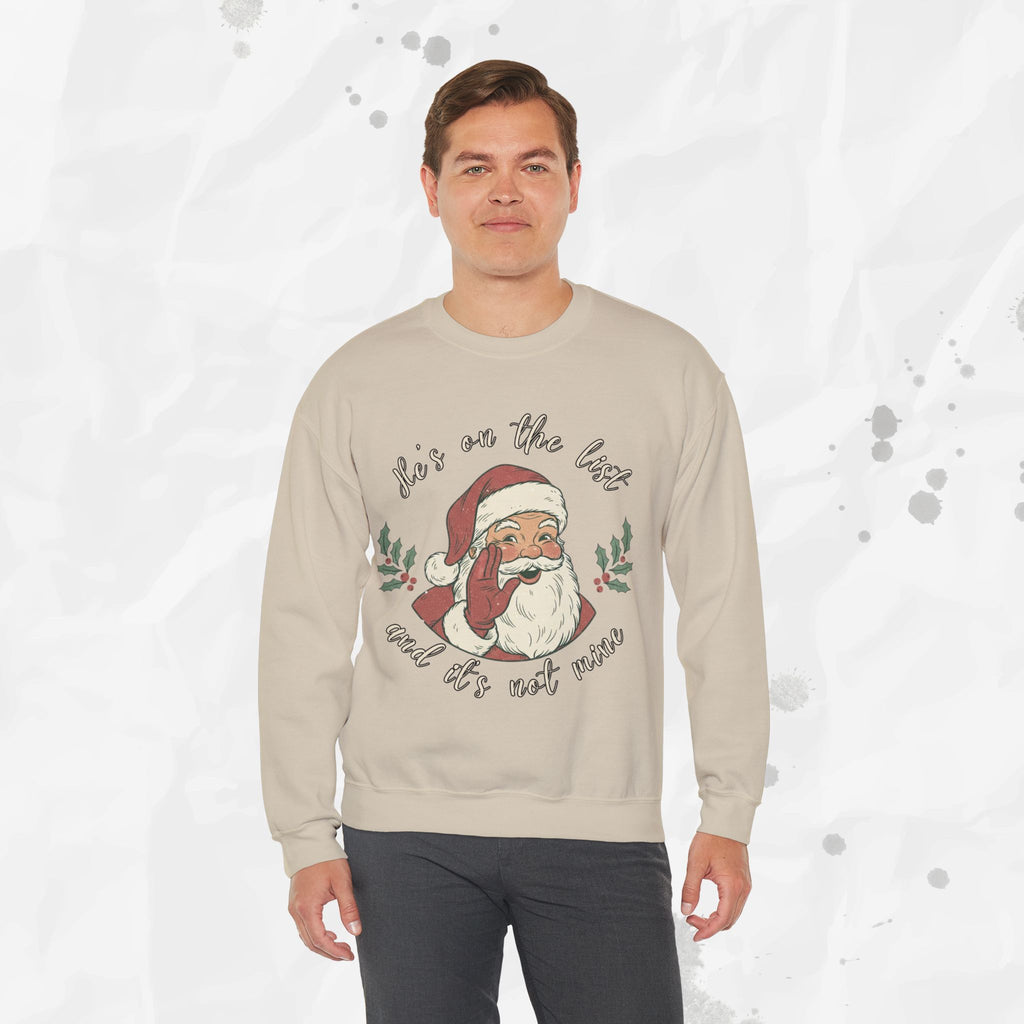 He’s on the List and It’s Not Mine – Crewneck Sweatshirt