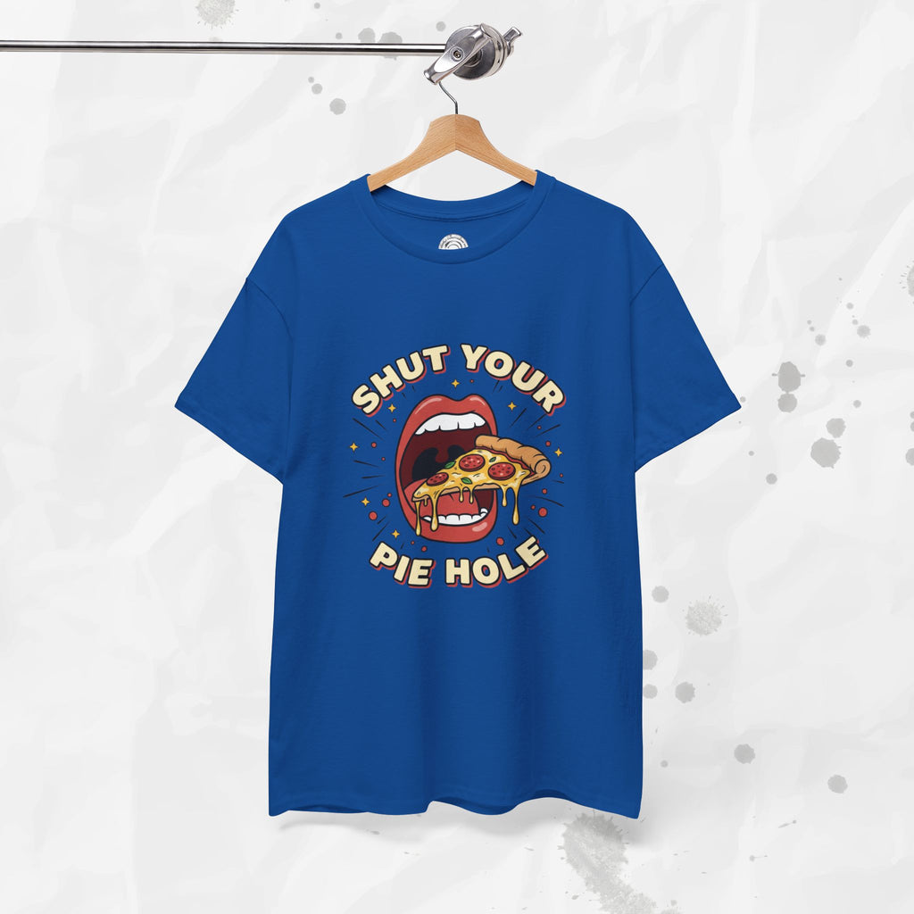 Shut Your Pie Hole – T-Shirt