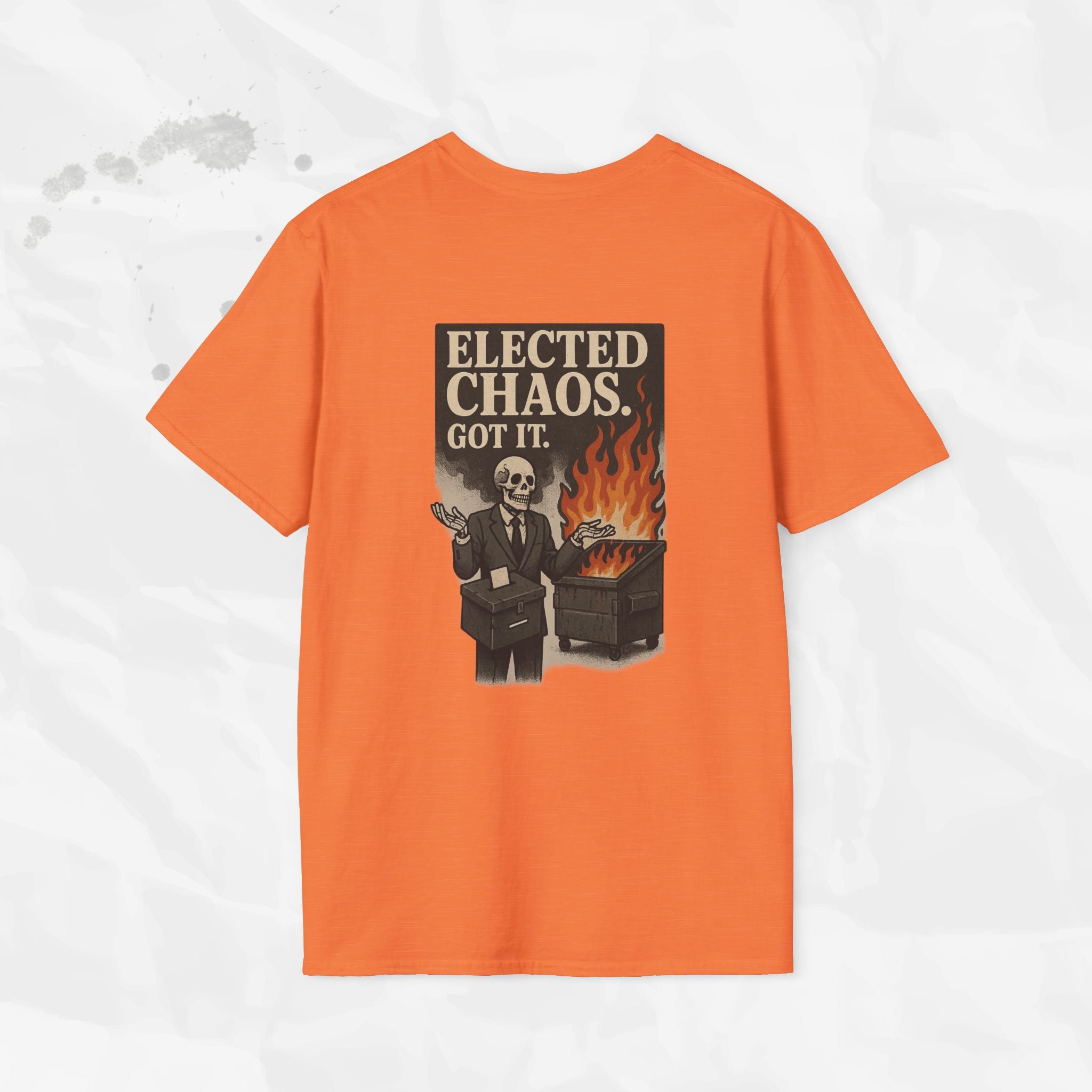 Elected Chaos. Got It. - T-Shirt