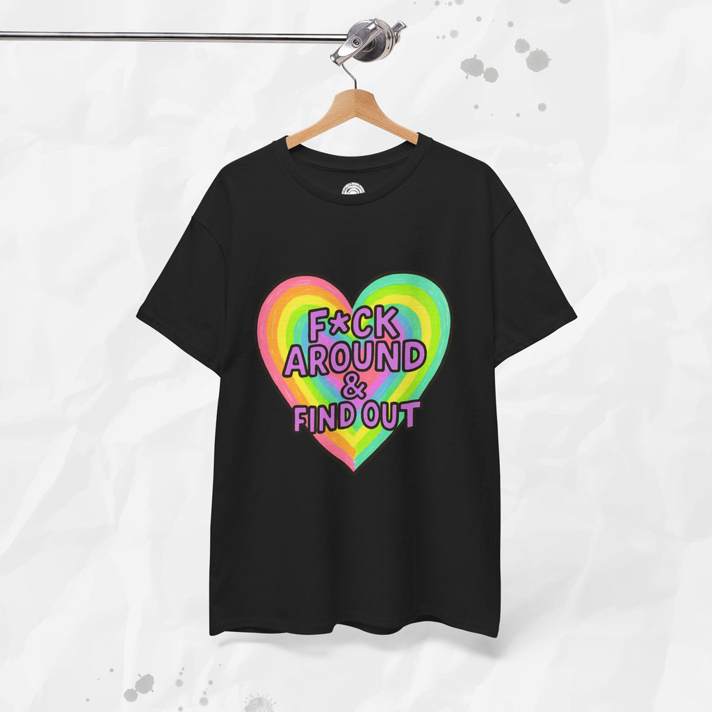 F*ck Around & Find Out – T-Shirt