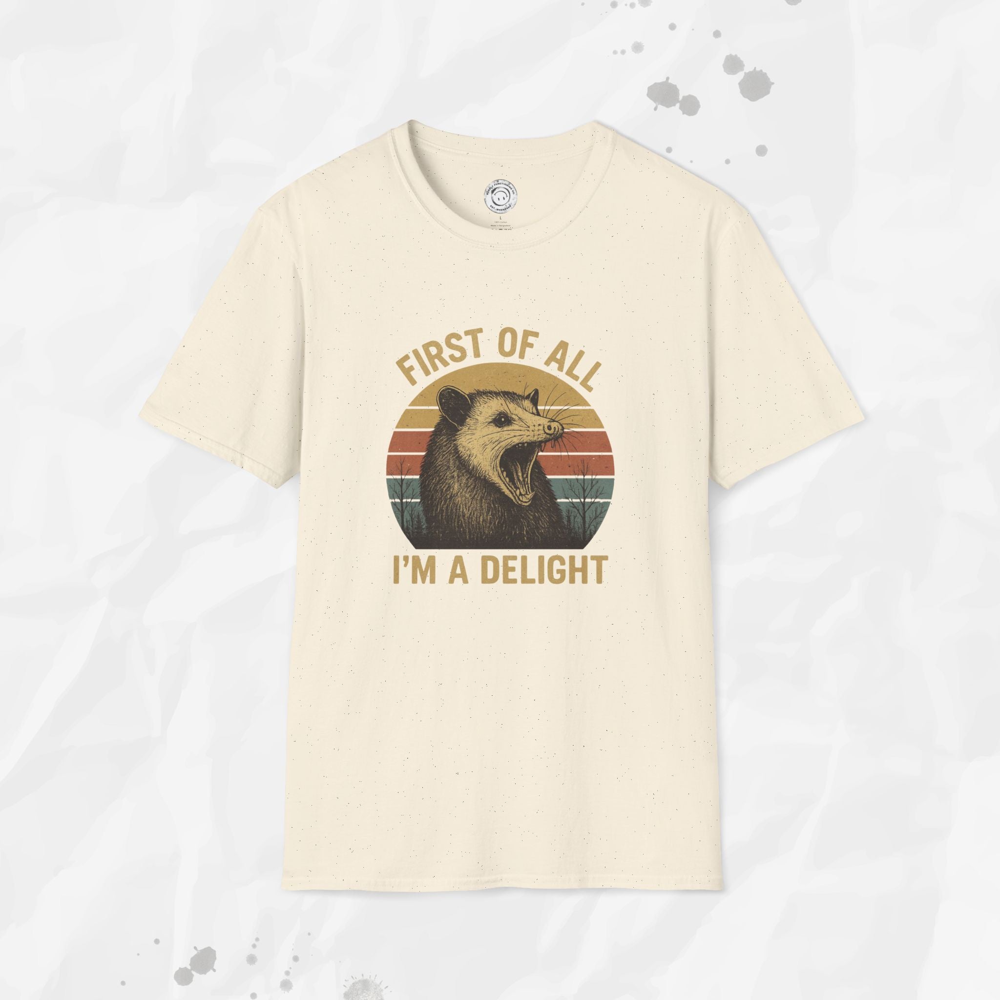 First of All I'm a Delight - T-Shirt