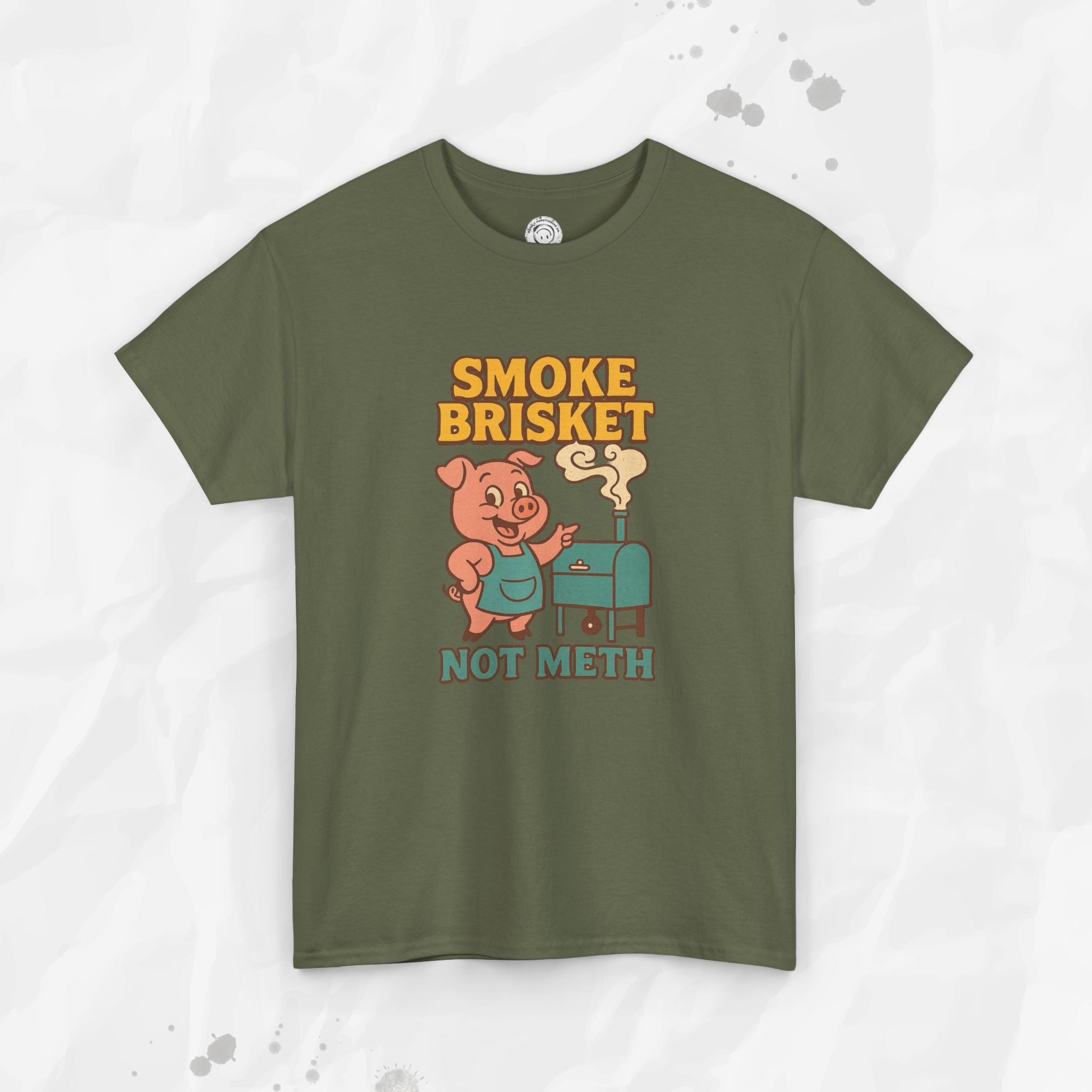 Smoke Brisket Not Meth – T-Shirt