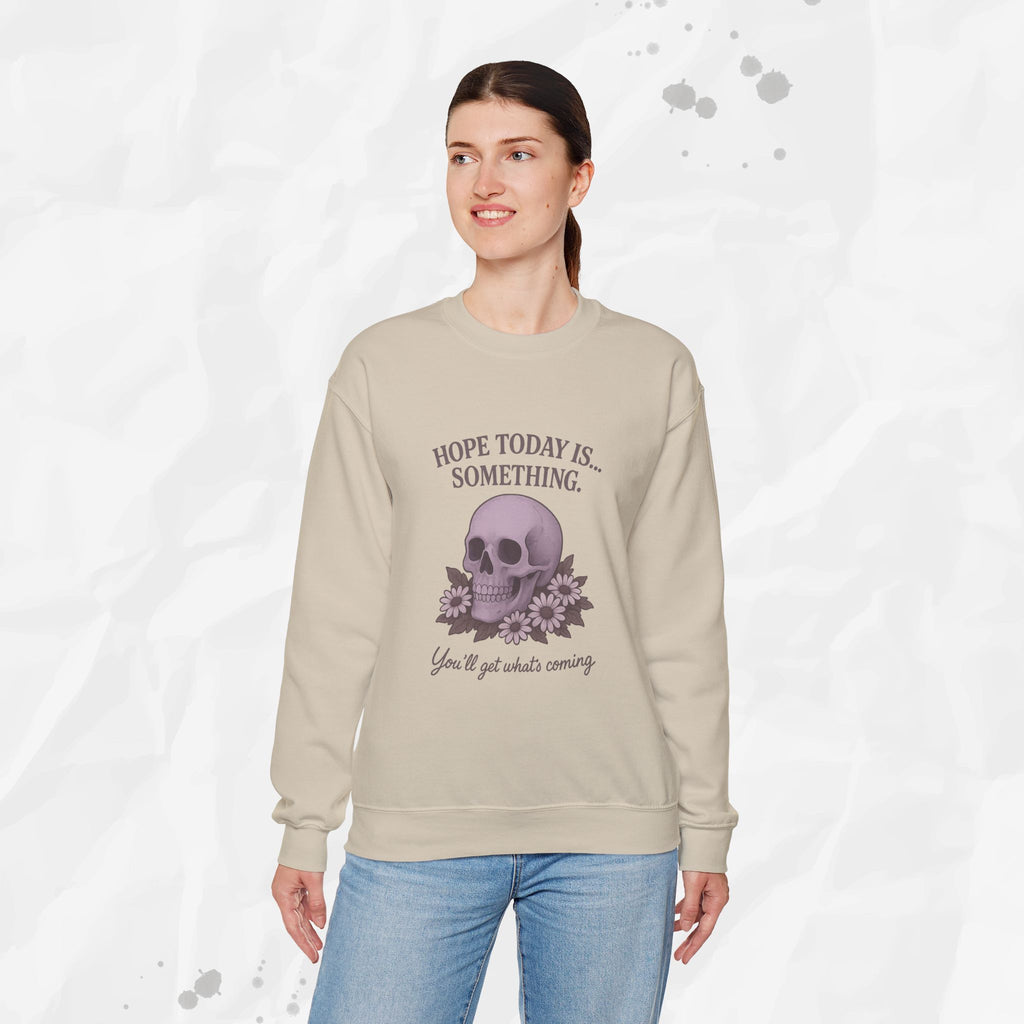 Hope Today is... Something - Crewneck Sweatshirt