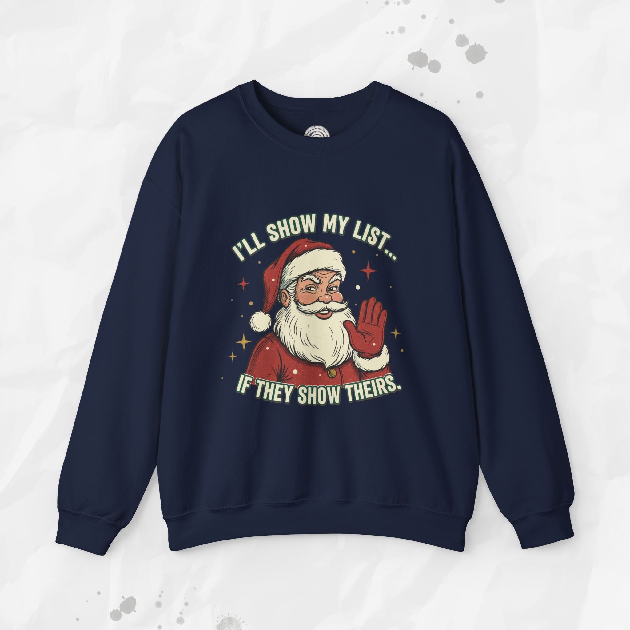 I’ll Show My List If They Show Theirs – Crewneck Sweatshirt