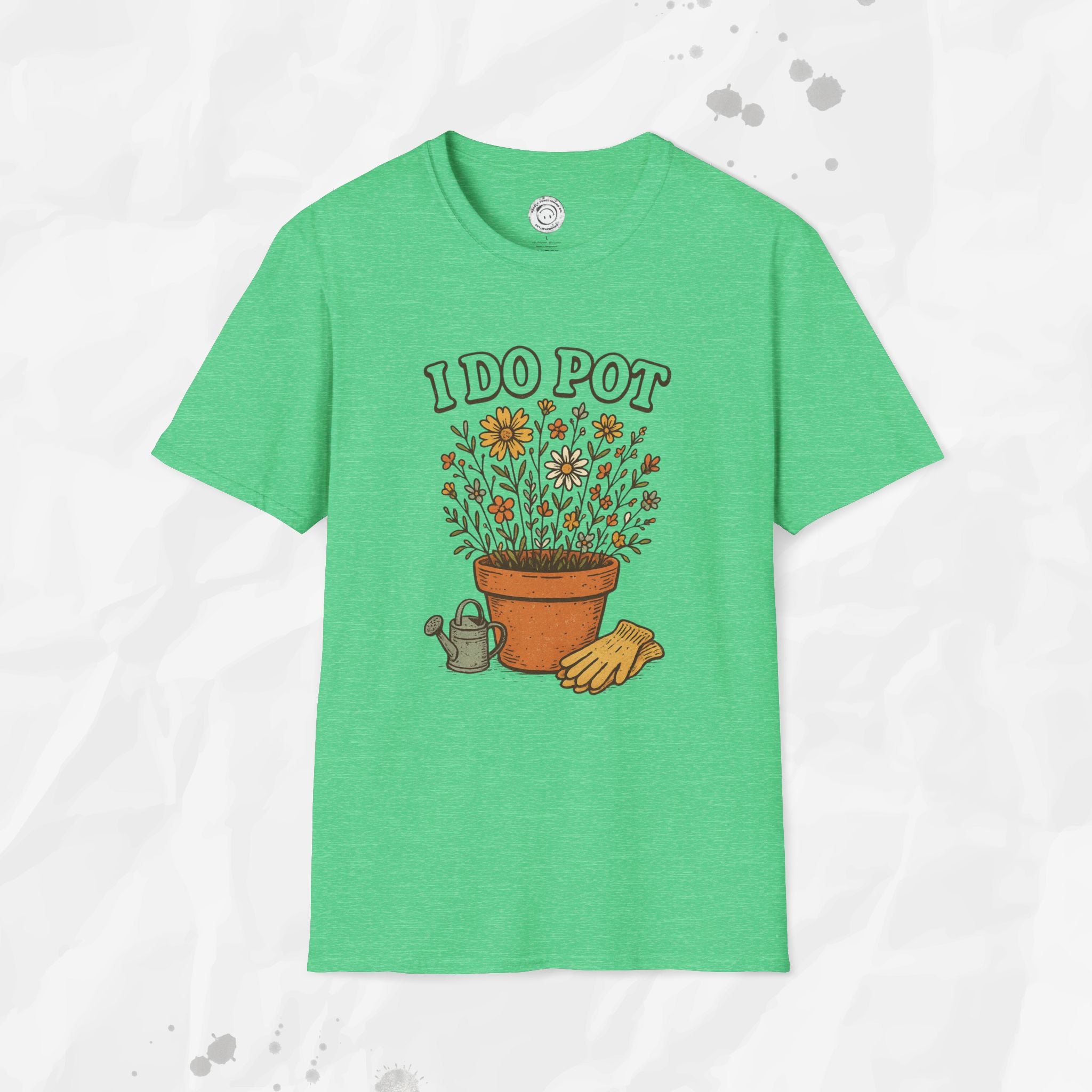 I Do Pot - T-Shirt