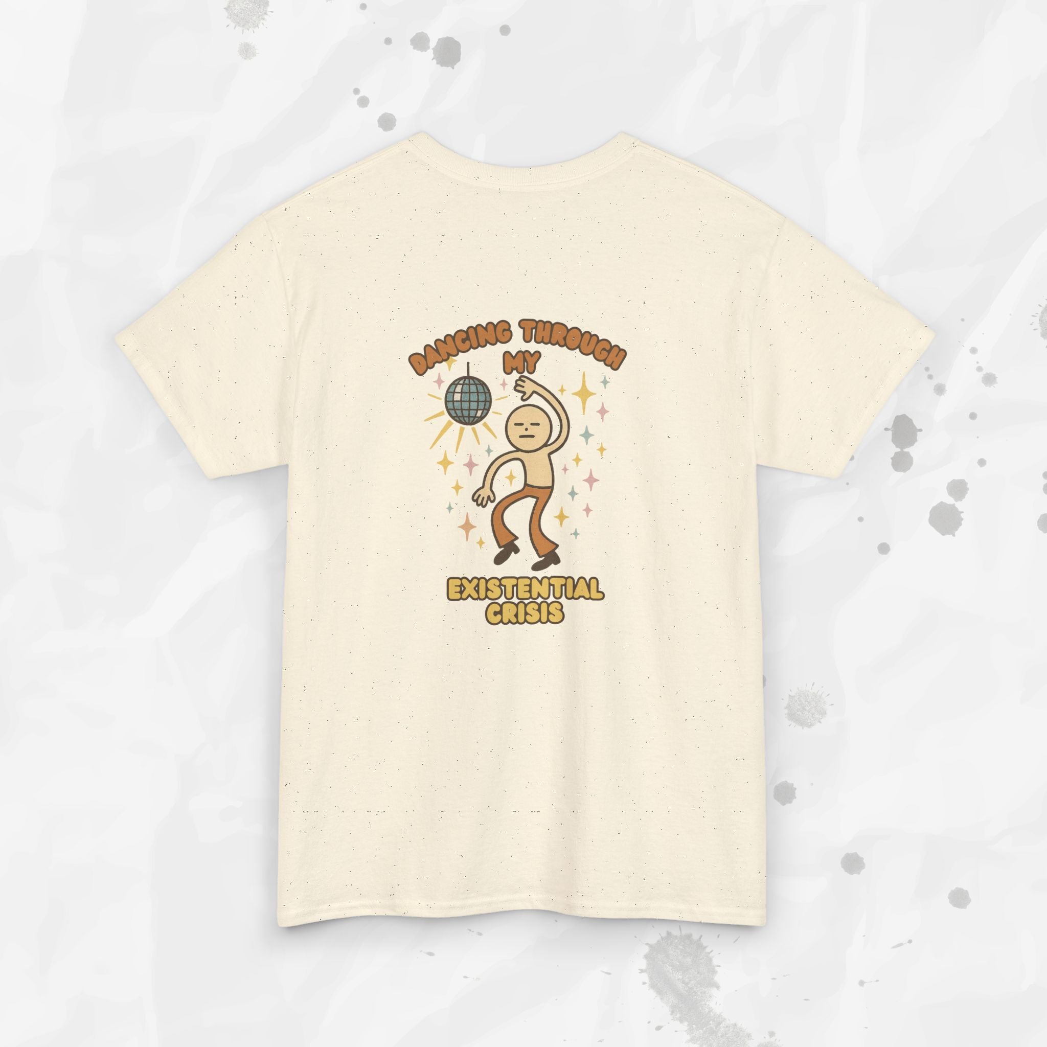 Dancing Through My Existential Crisis - T-Shirt