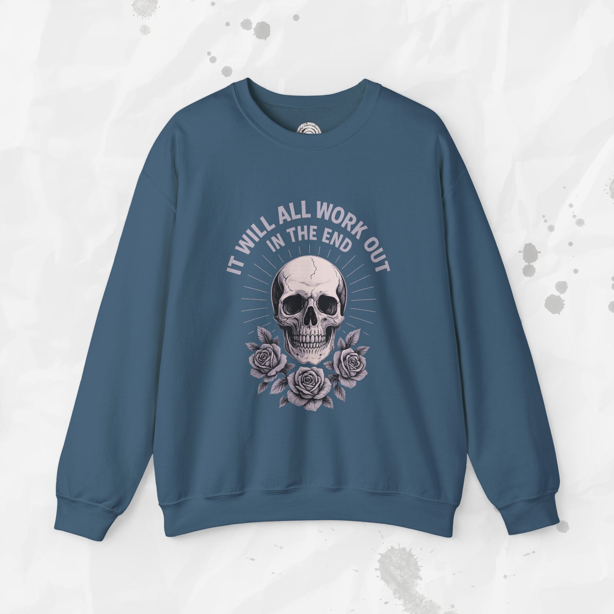 It Will All Work Out In The End - Crewneck Sweatshirt