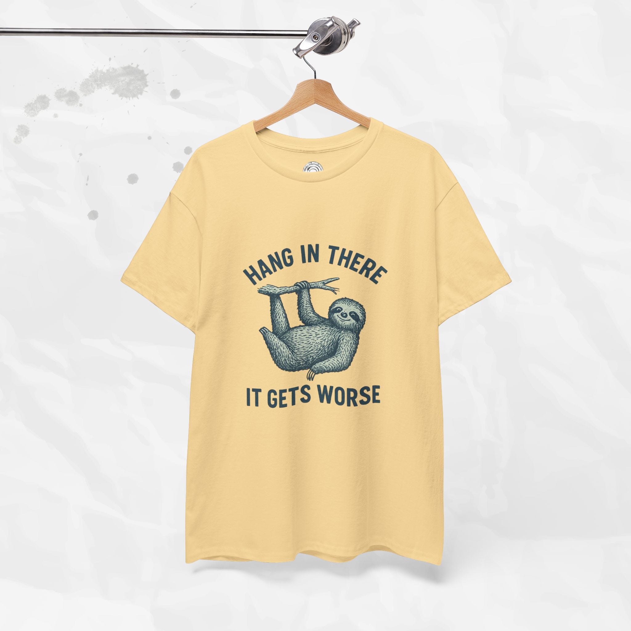 Hang In There, It Gets Worse - T-Shirt