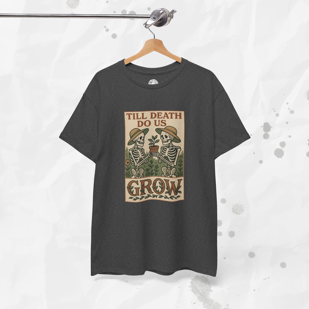 Till Death Do Us Grow - T-Shirt