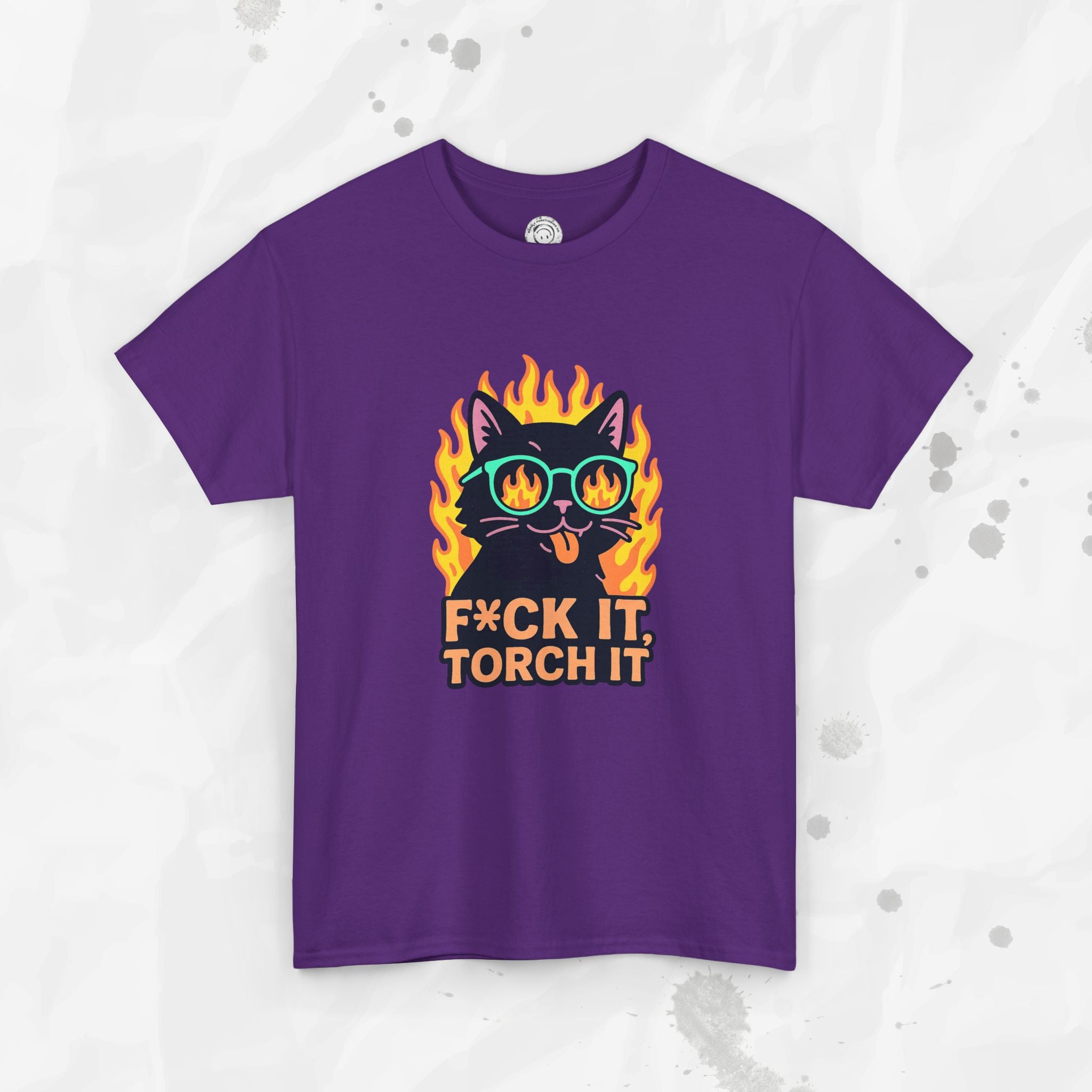 F*ck It, Torch It – T-Shirt
