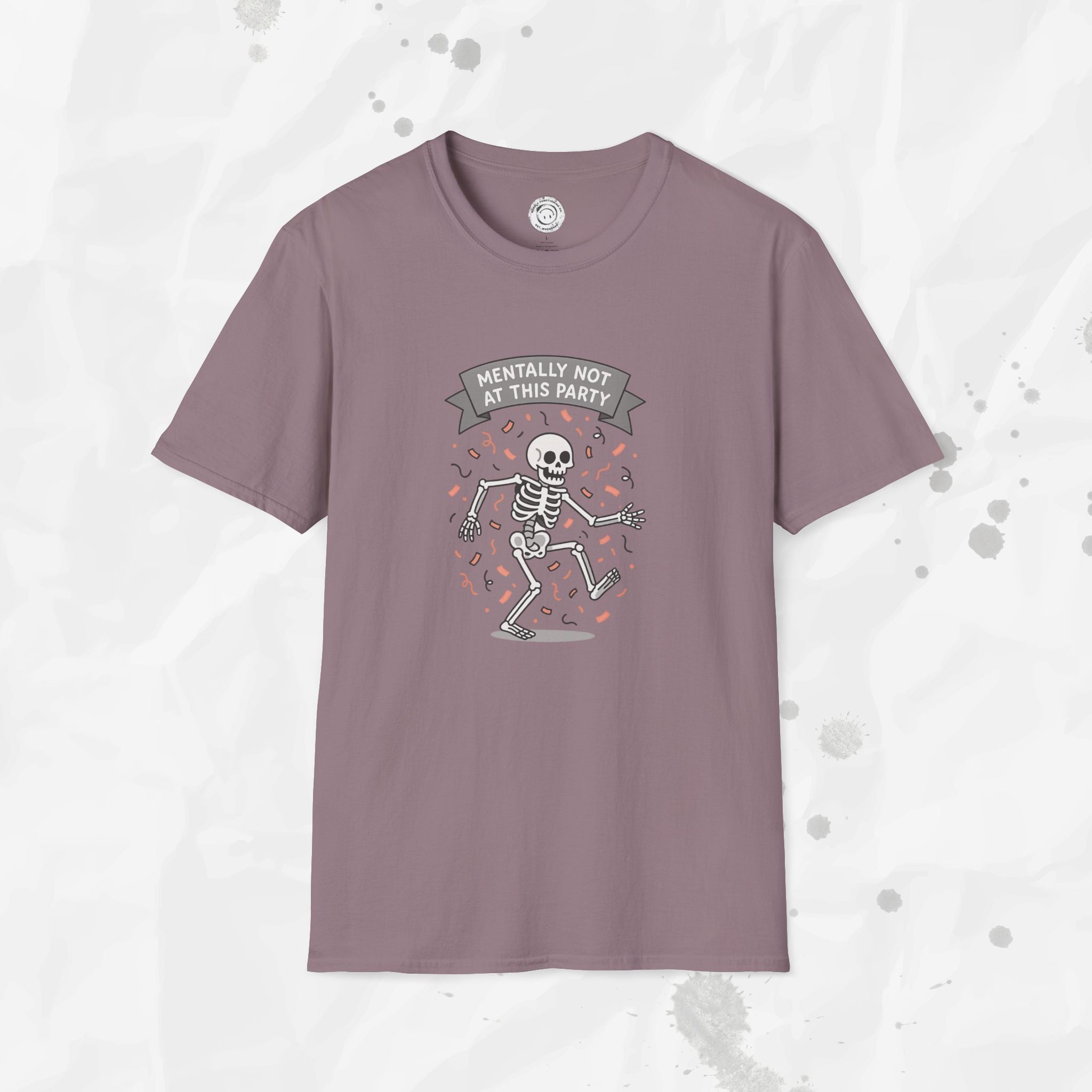 Mentally Not at This Party - T-Shirt