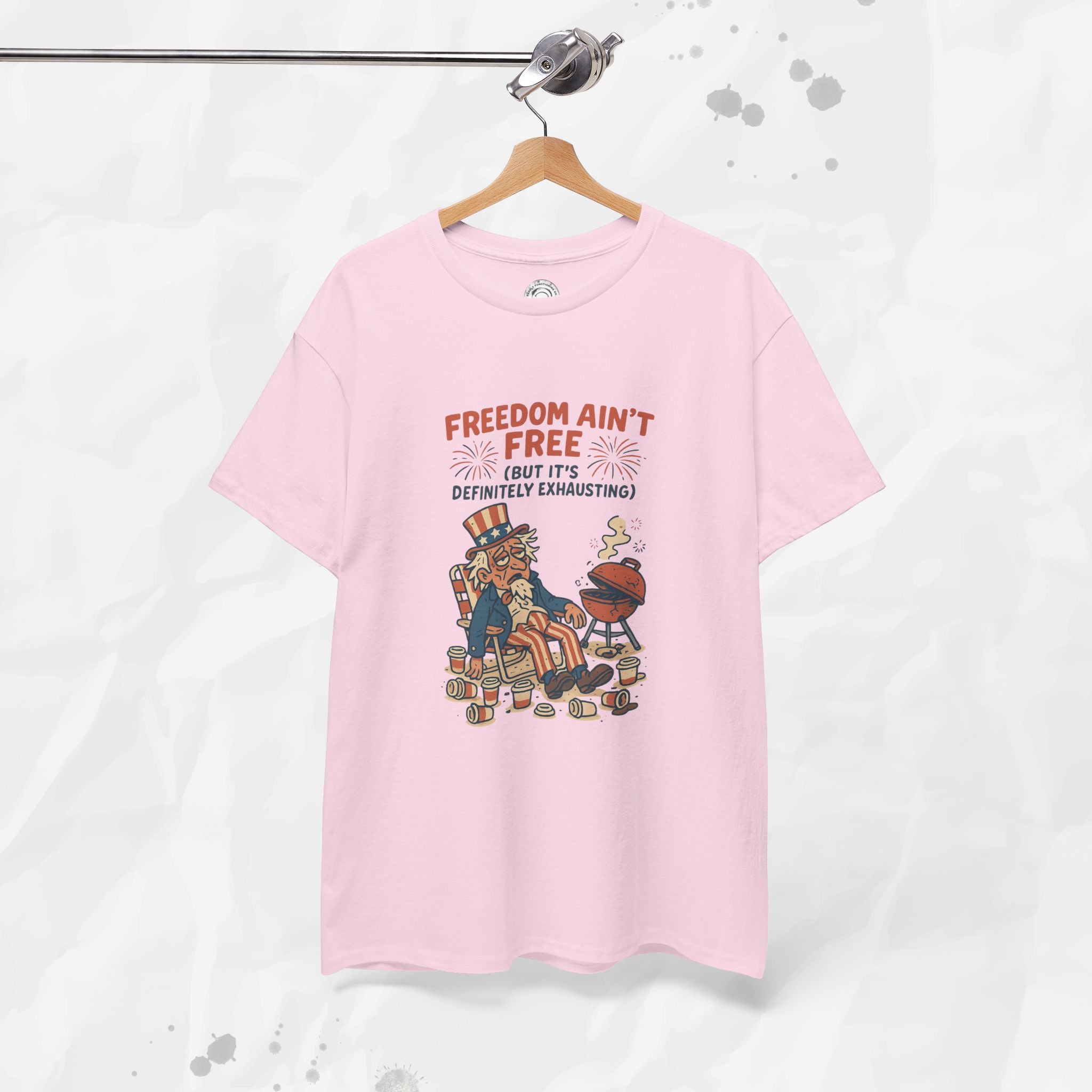 Freedom Aint Free (But Its Definitely Exhausting) - T-Shirt