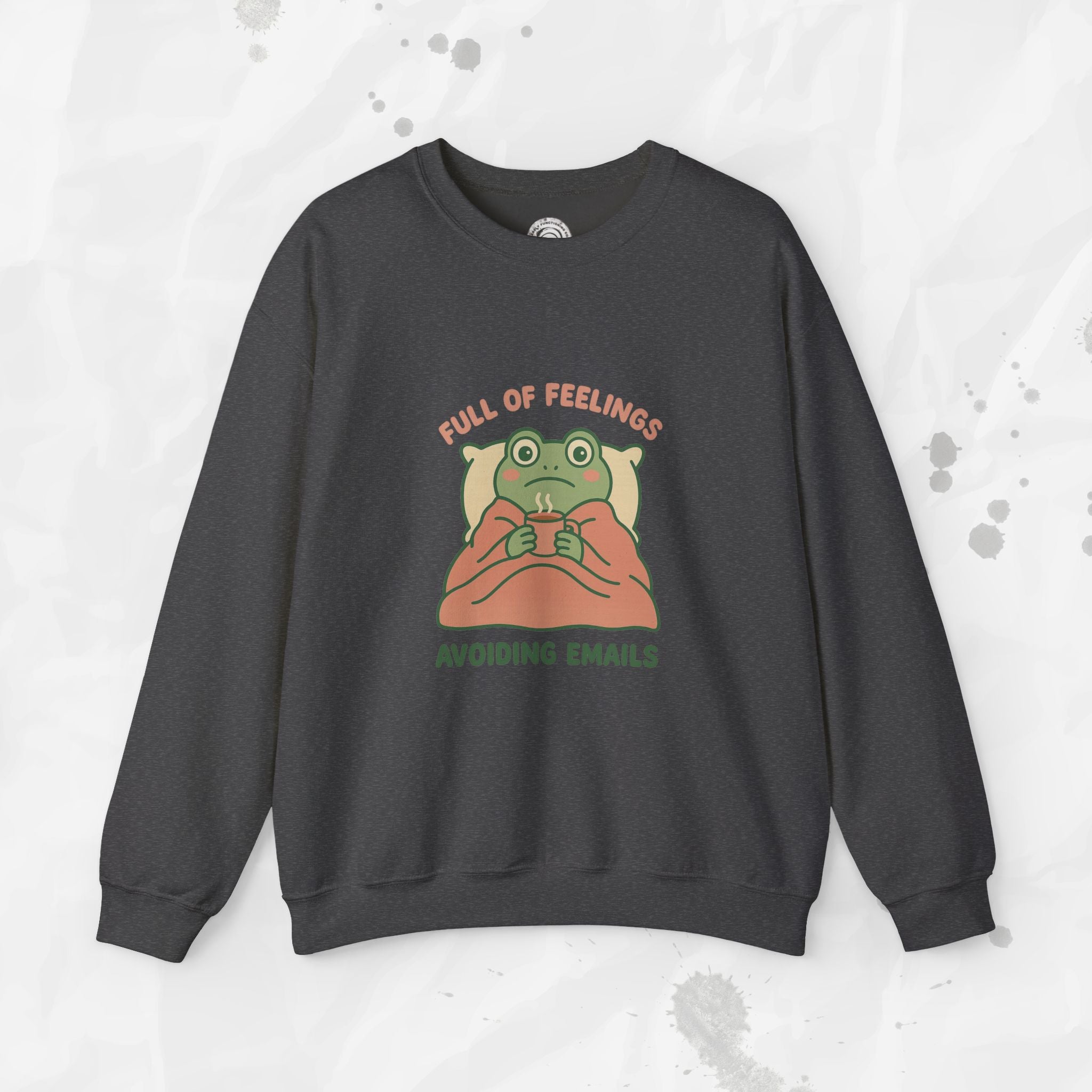 Full of Feelings Avoiding Emails - Crewneck Sweatshirt