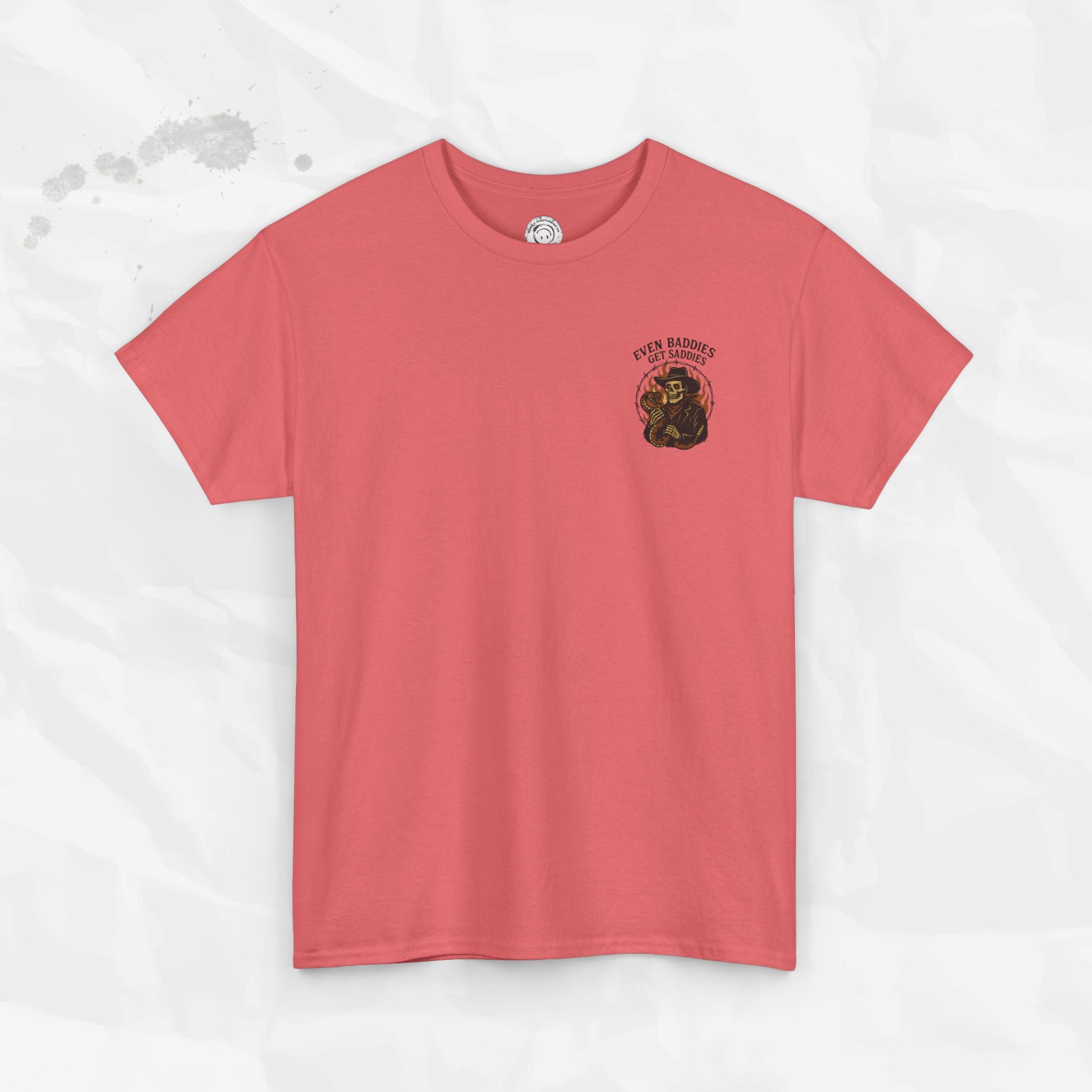 Even Baddies Get Saddies - T-Shirt