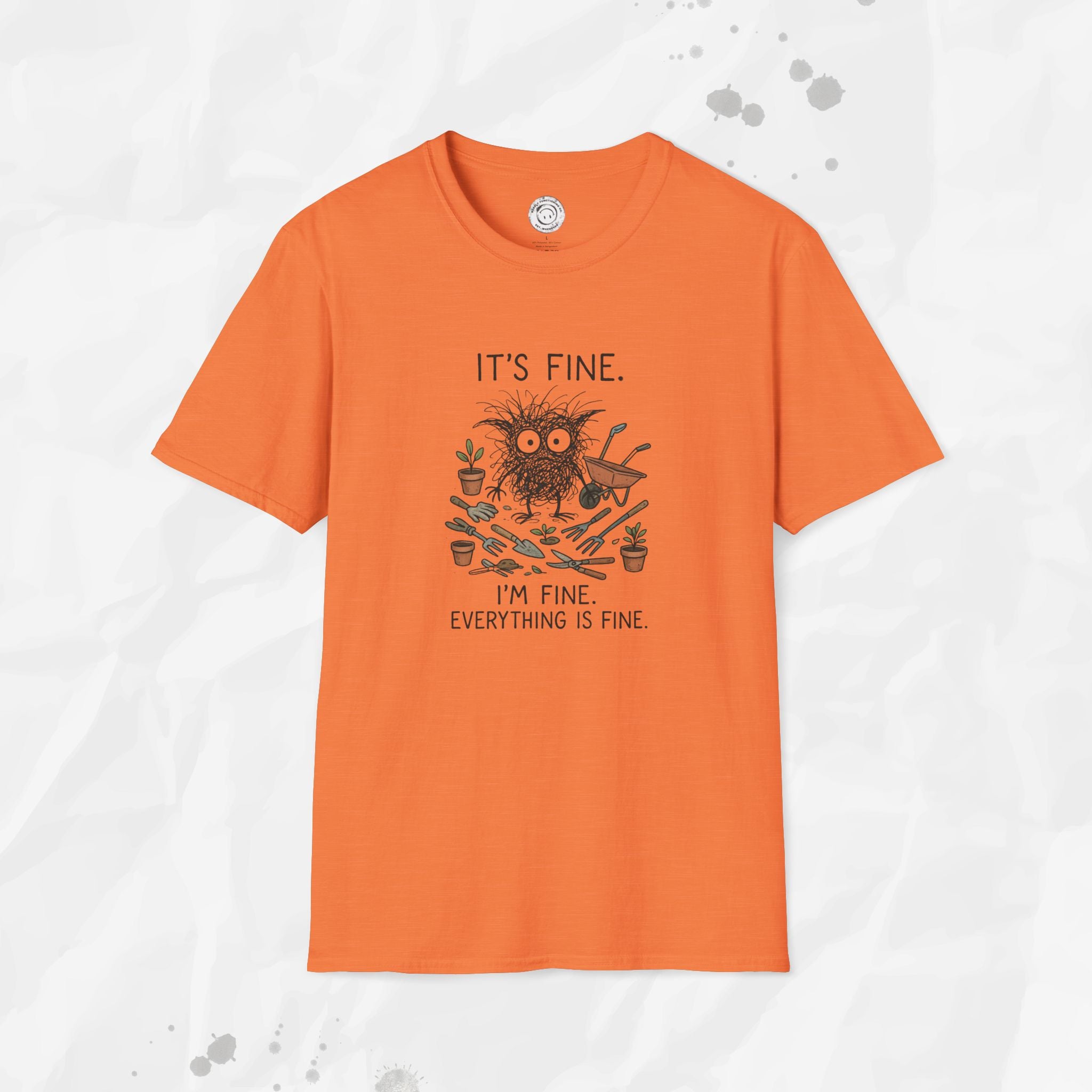 It's Fine. I'm Fine. Everything is Fine. - T-Shirt