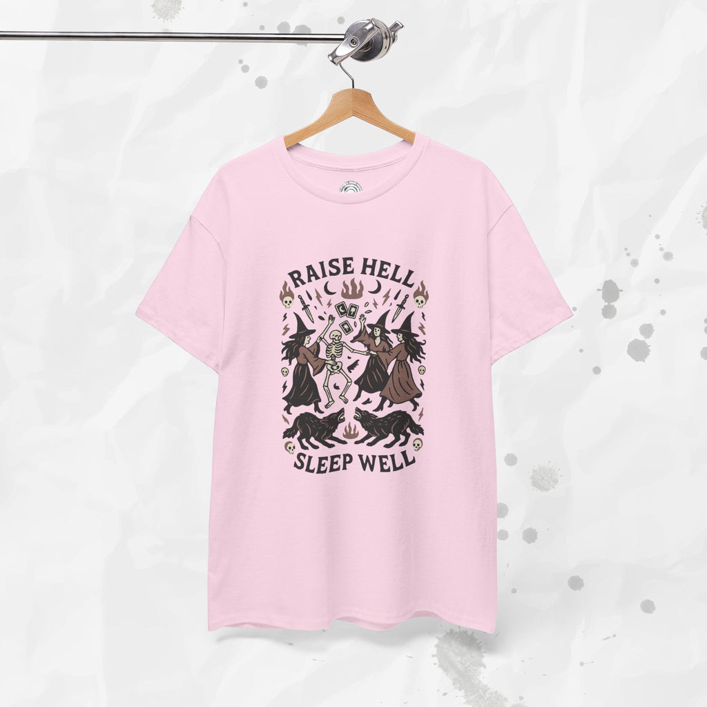 Raise Hell, Sleep Well – T-Shirt