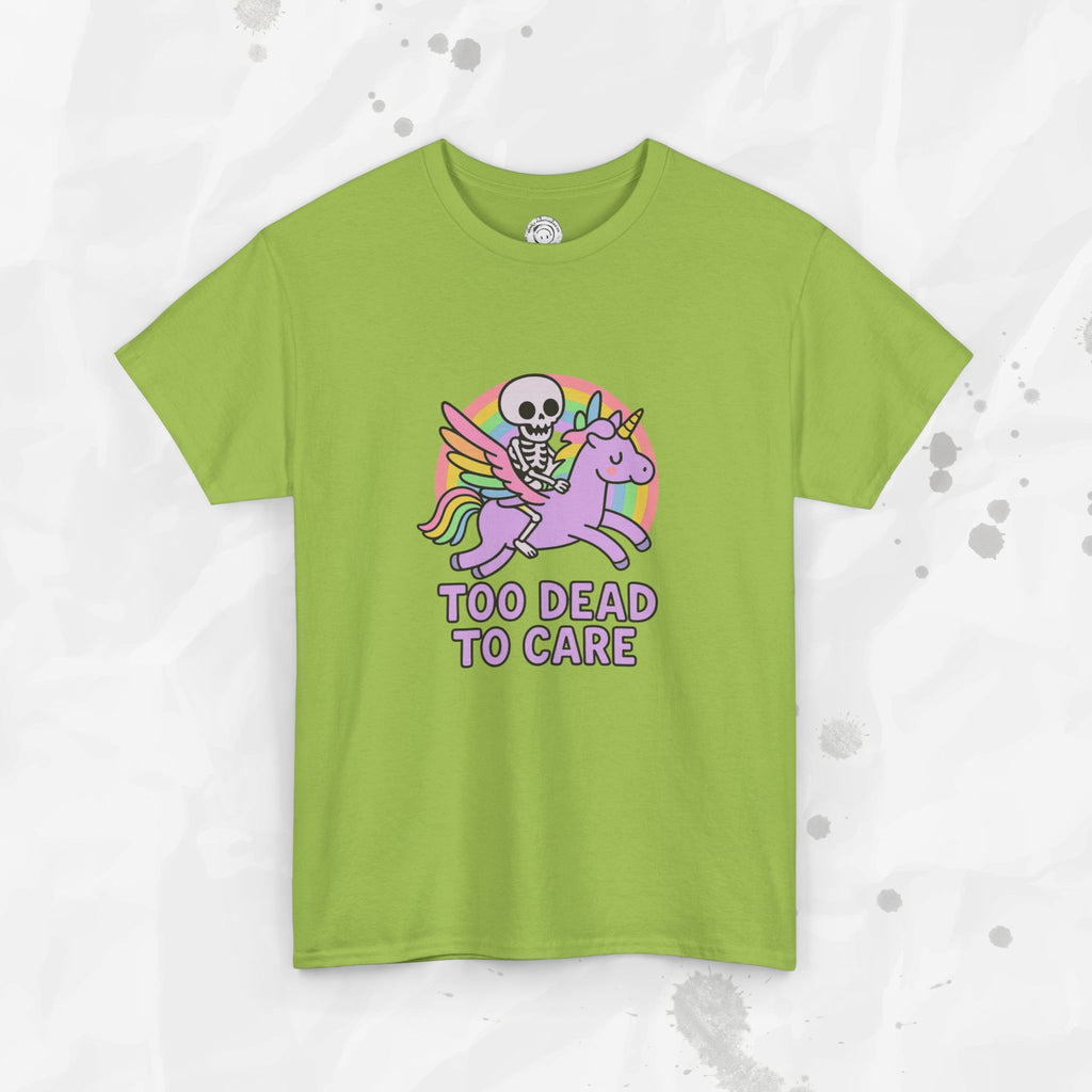 Too Dead to Care – T-Shirt