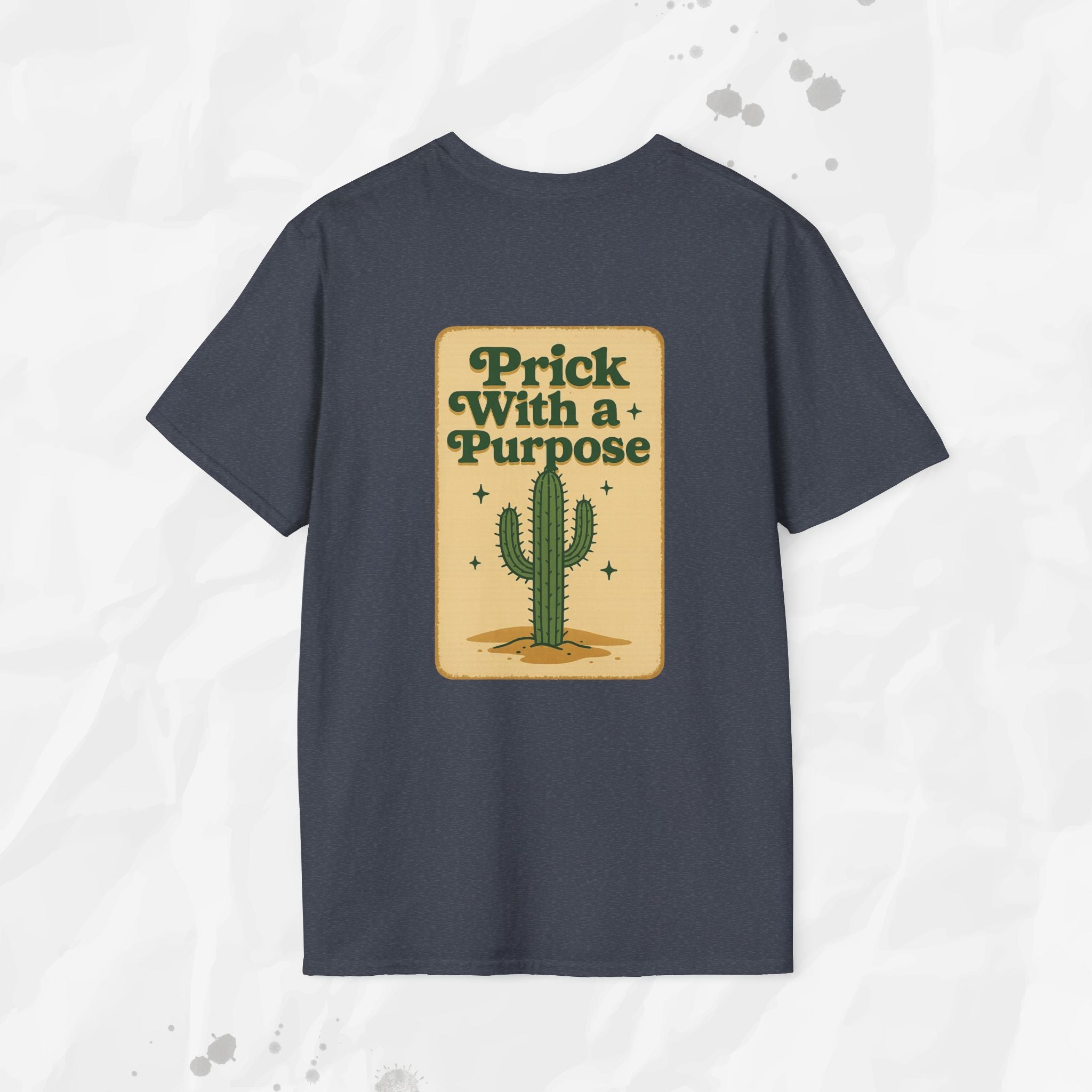 Prick With a Purpose - T-Shirt