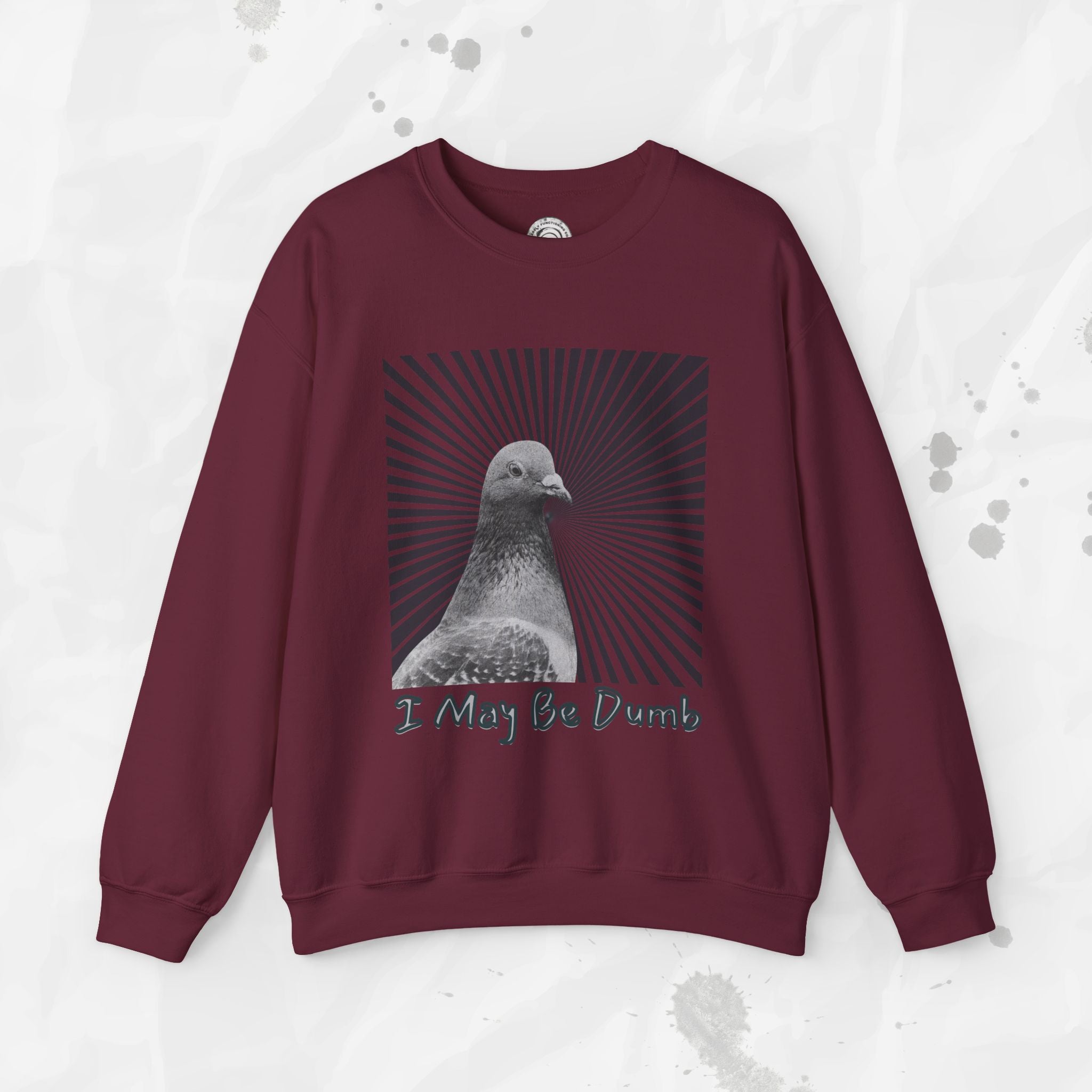 I May Be Dumb – Crewneck Sweatshirt