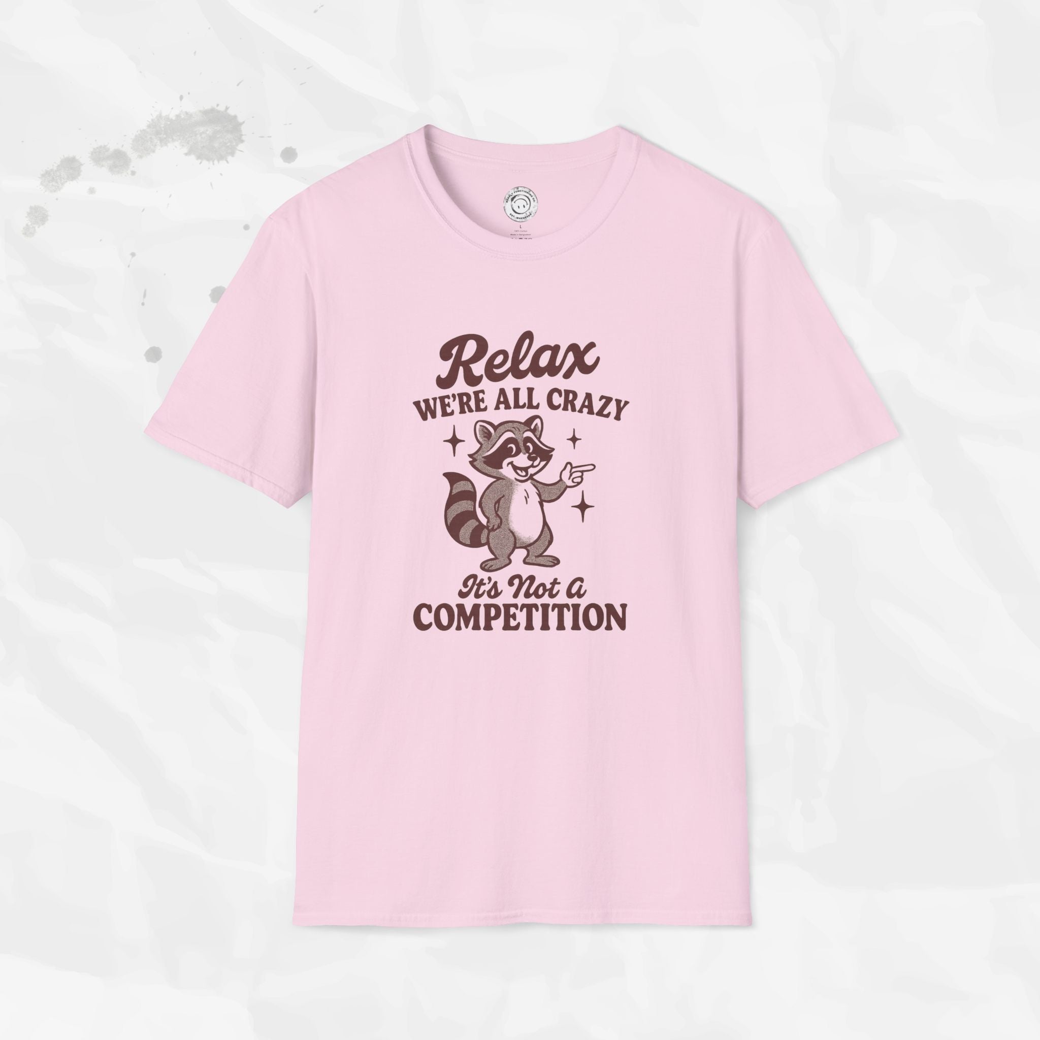 Relax We're All Crazy - T-Shirt