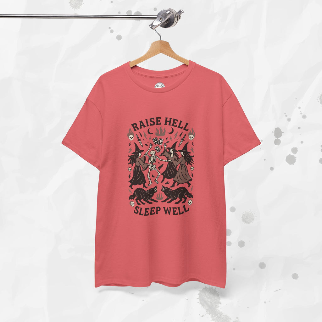 Raise Hell, Sleep Well – T-Shirt