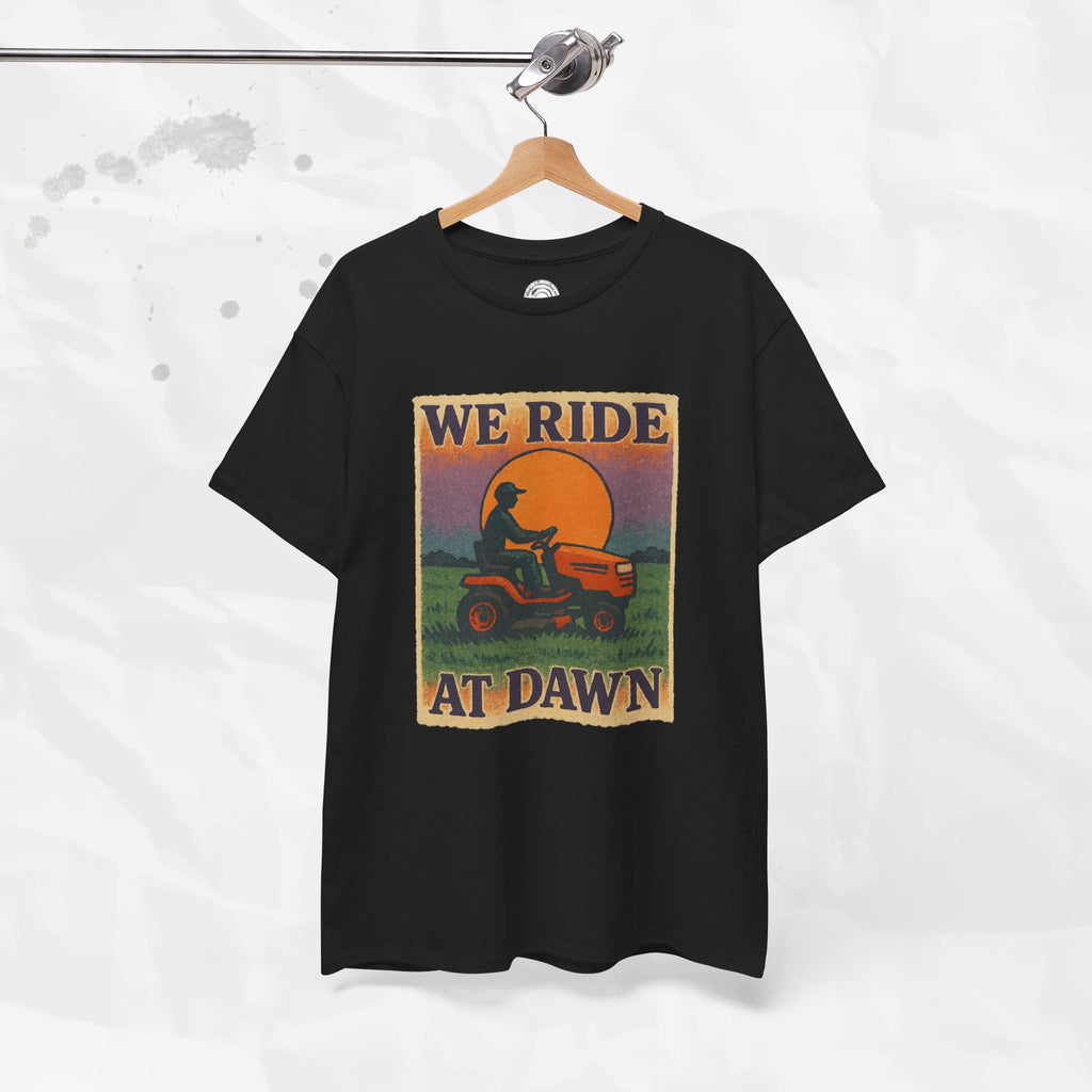 We Ride At Dawn - T-Shirt