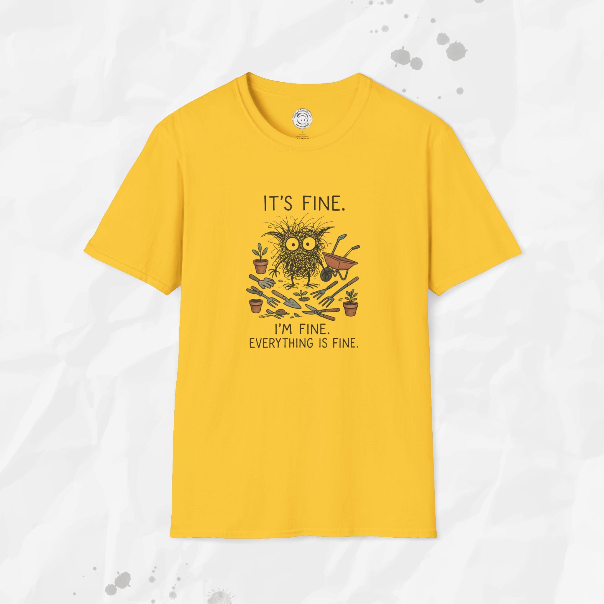 It's Fine. I'm Fine. Everything is Fine. - T-Shirt