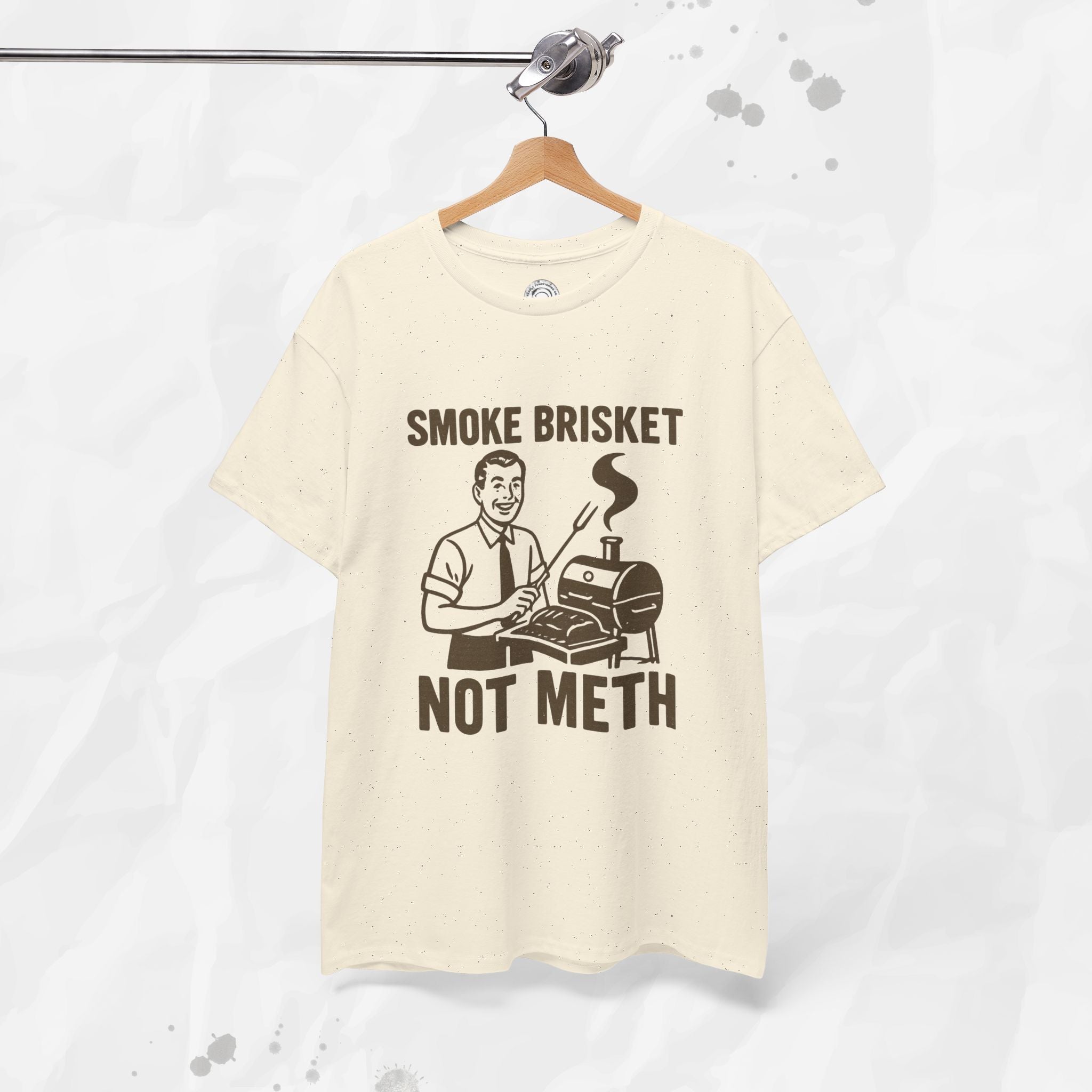 Smoke Brisket Not Meth – T Shirt