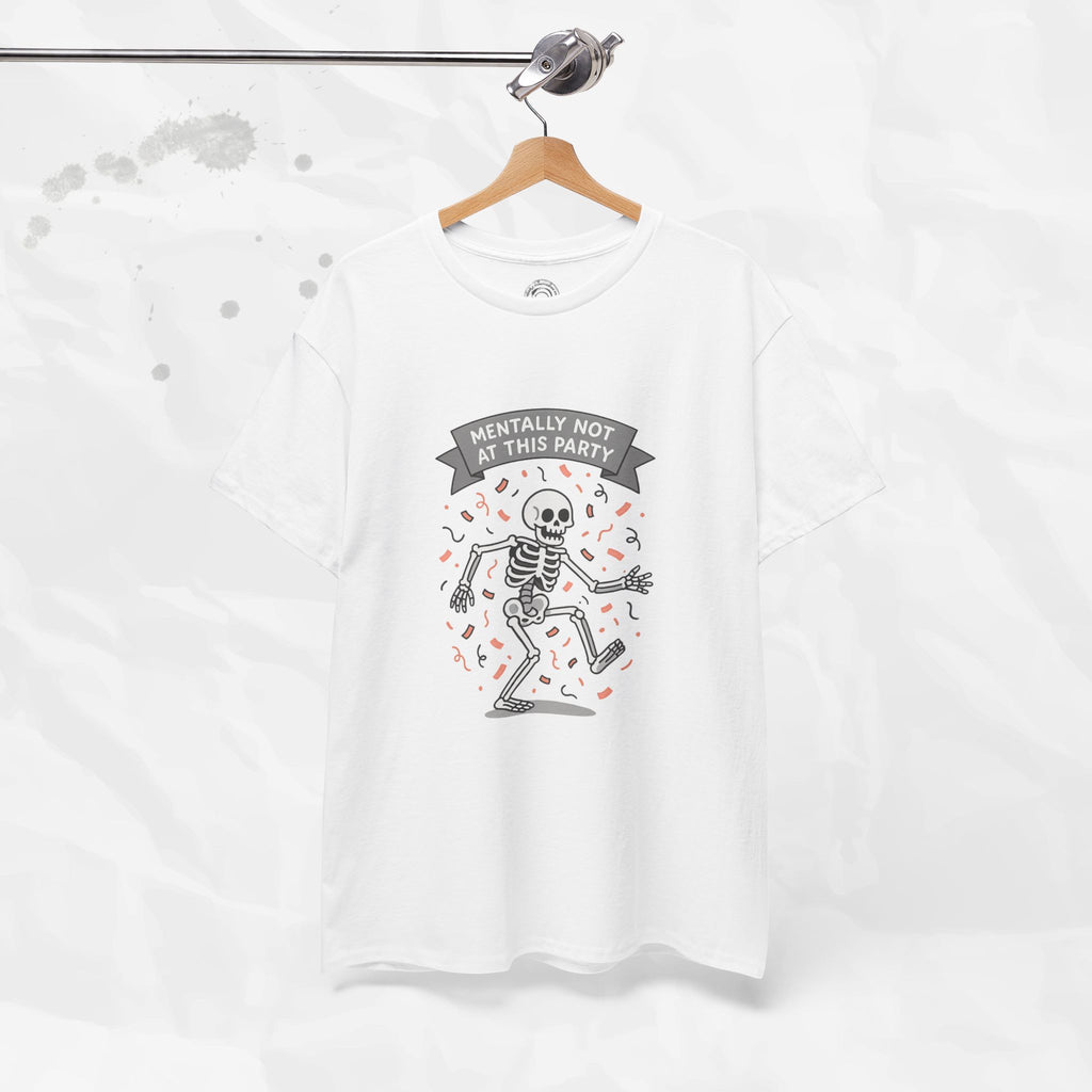 Mentally Not at This Party - T-Shirt