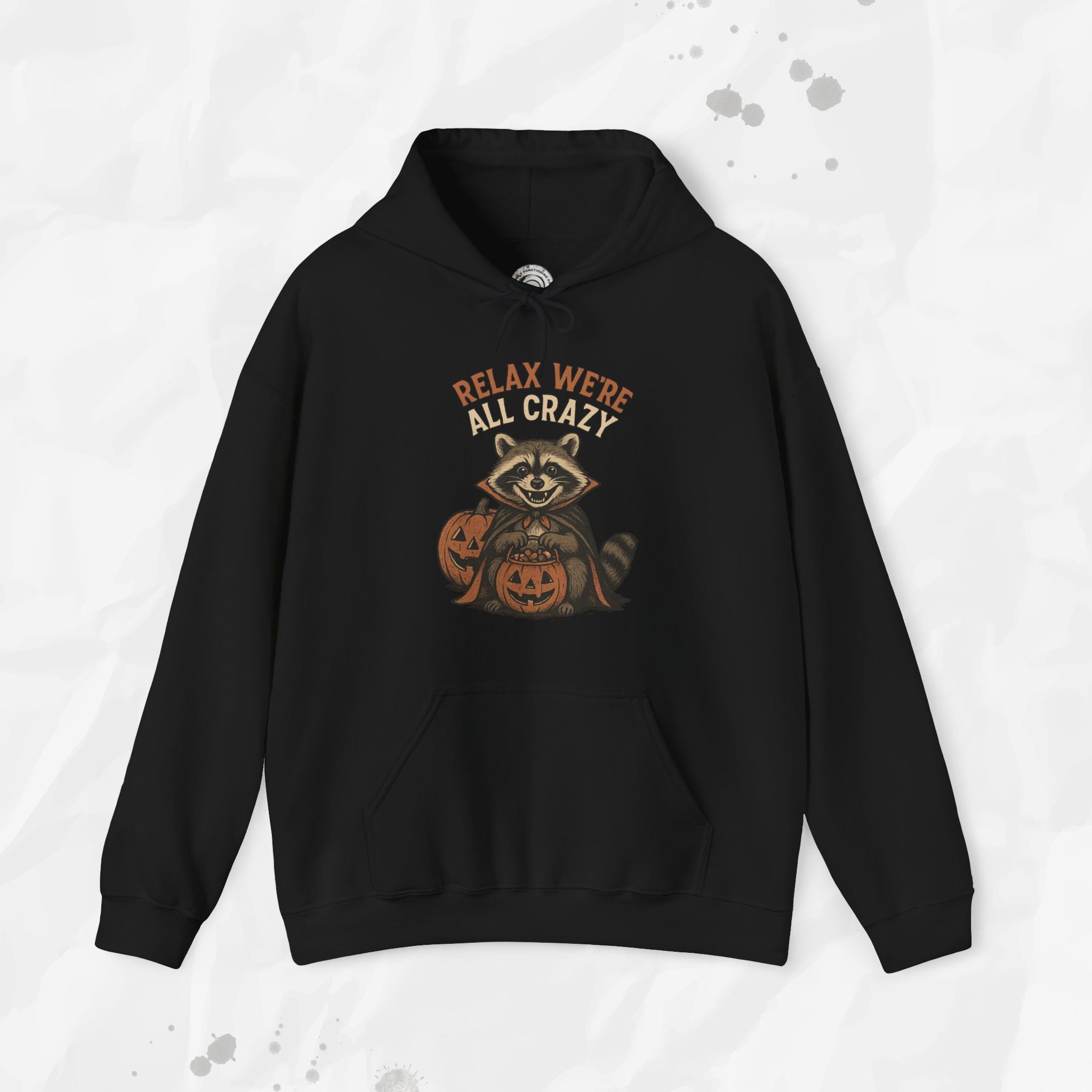Relax We're All Crazy - Hoodie