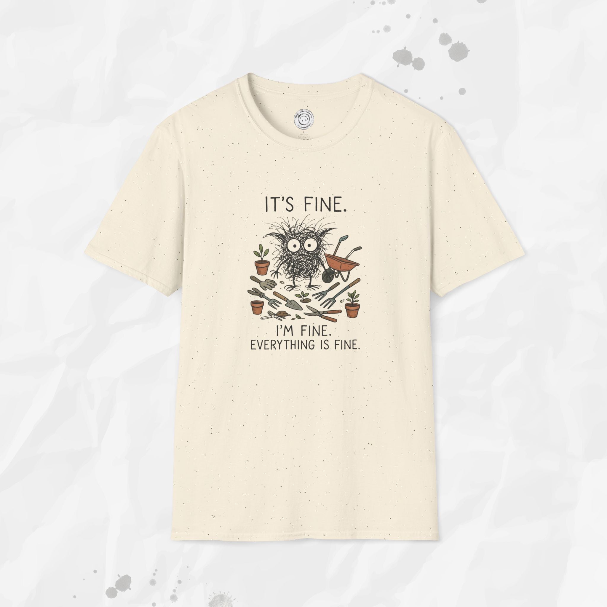 It's Fine. I'm Fine. Everything is Fine. - T-Shirt