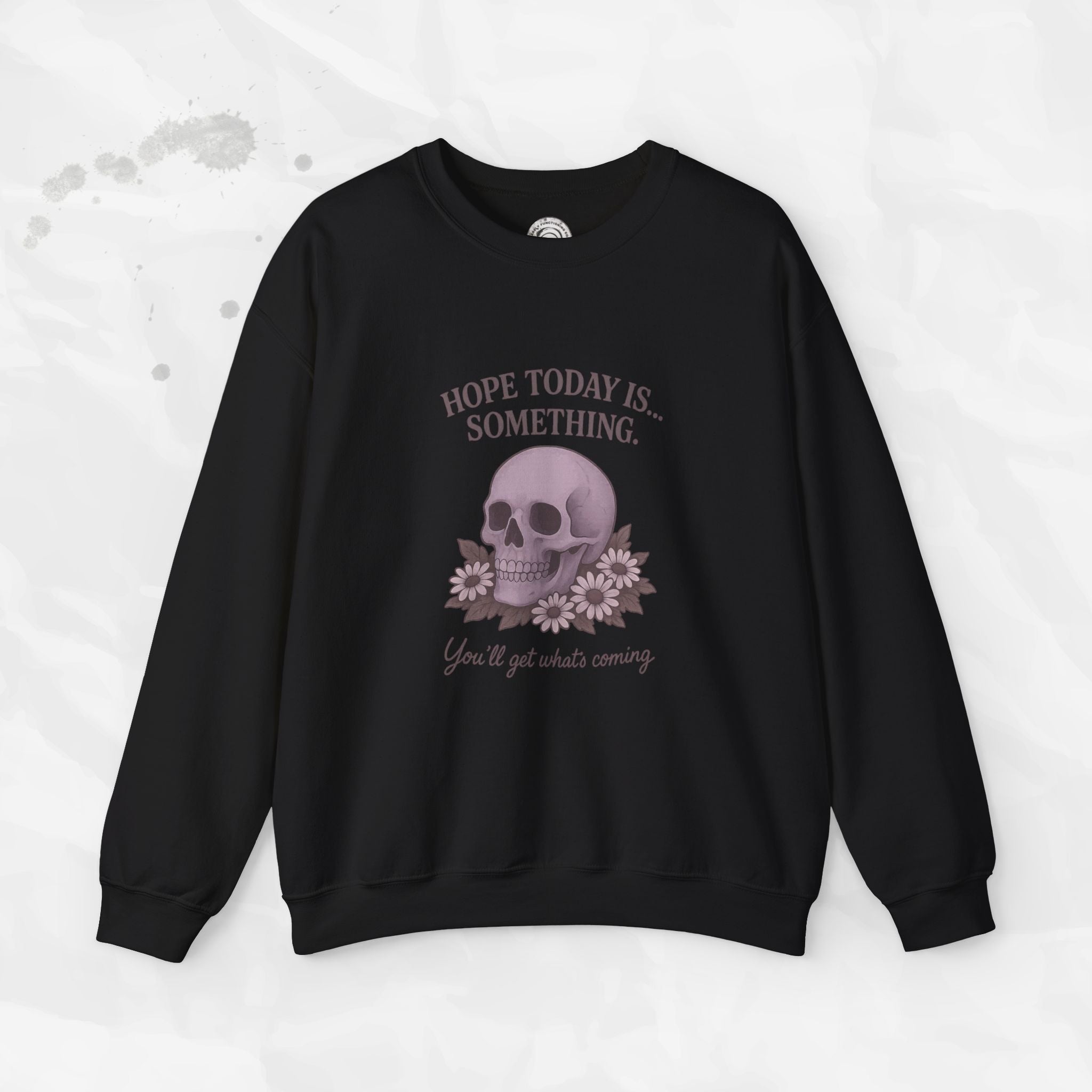 Hope Today is... Something - Crewneck Sweatshirt