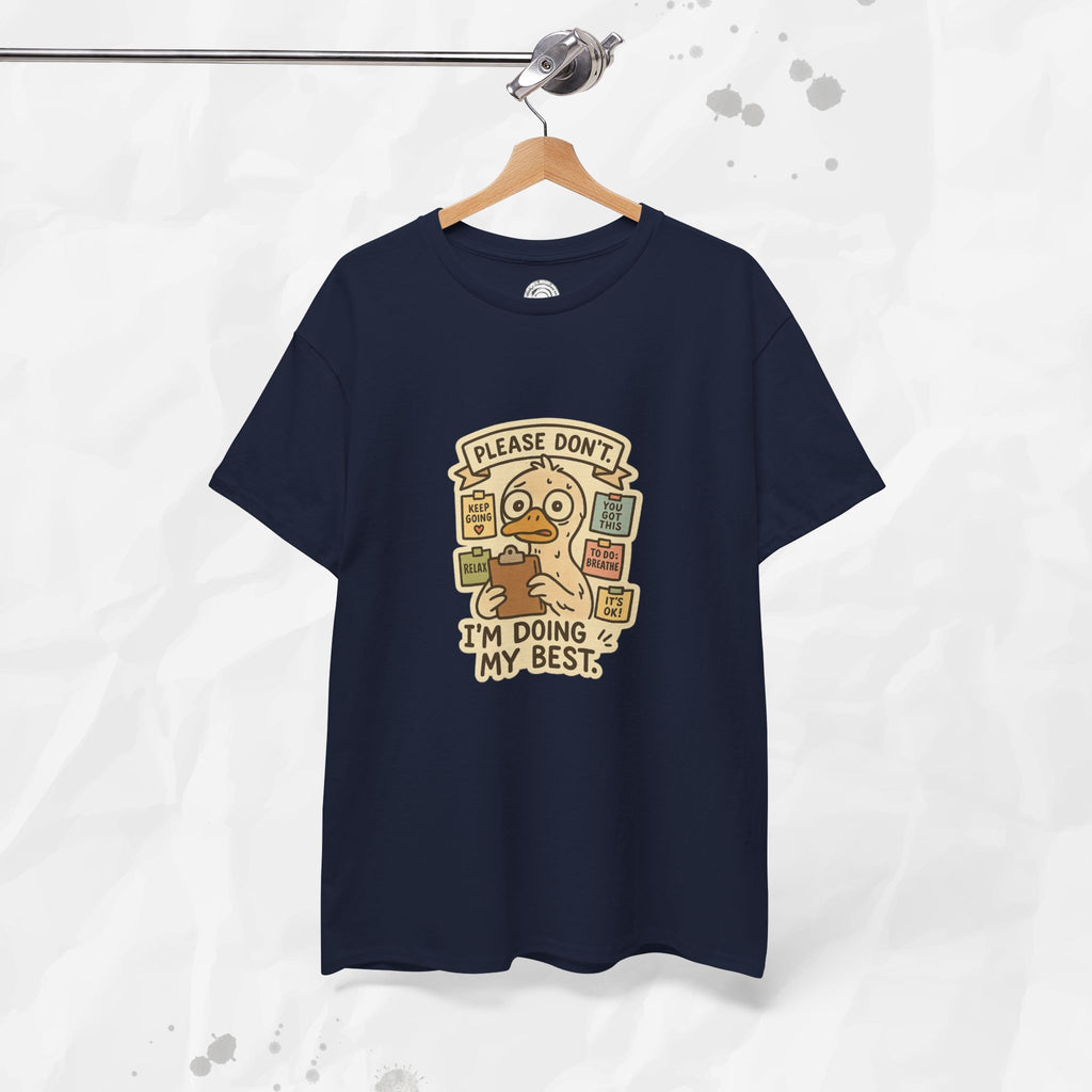 Please Don't I'm Doing My Best - T-Shirt