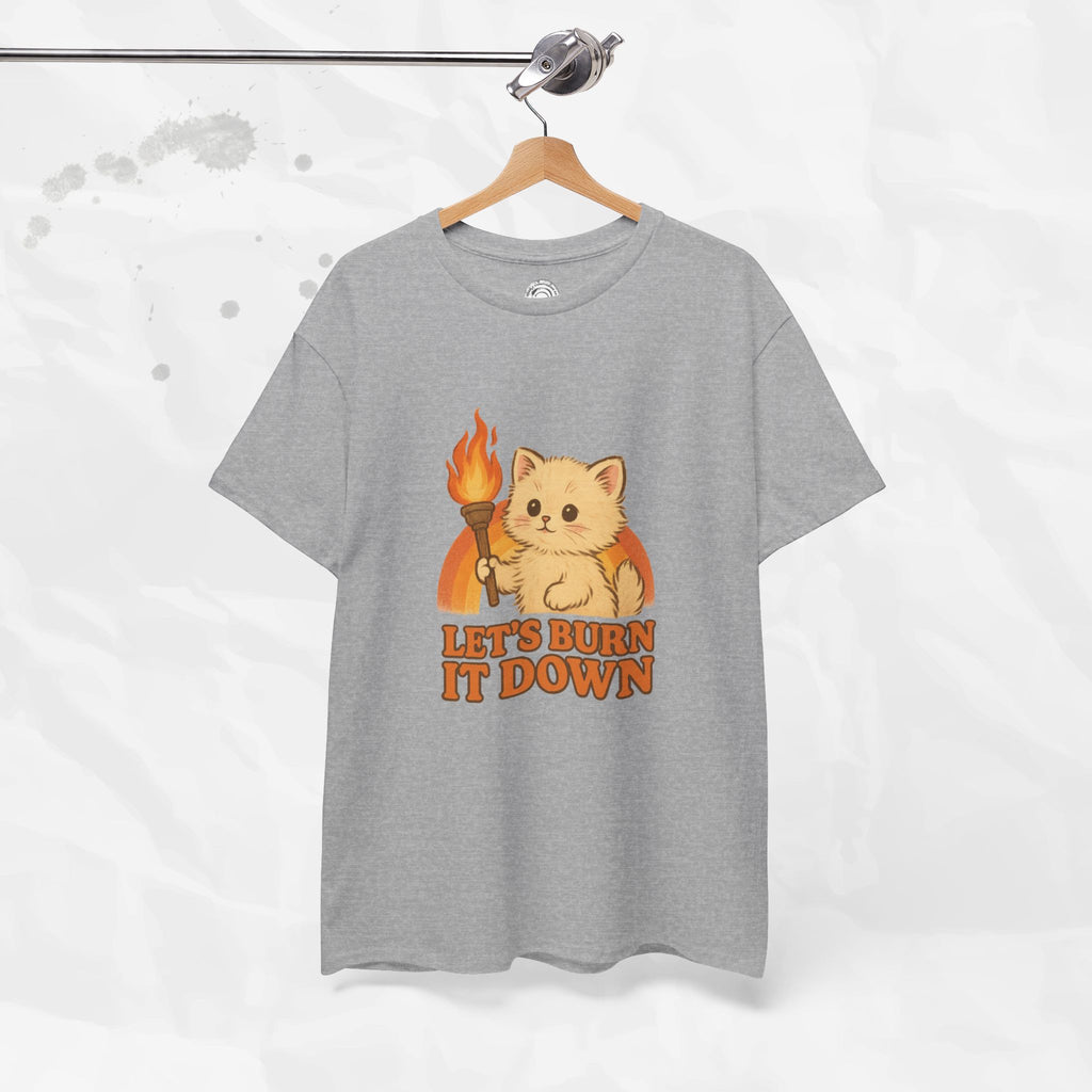 Let’s Burn It Down – T-Shirt