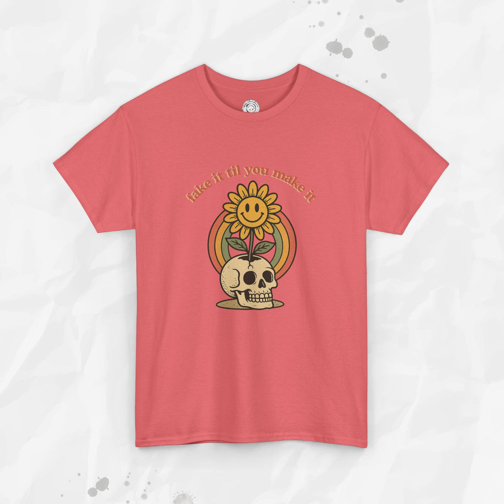 Fake It Til You Make It – T-Shirt