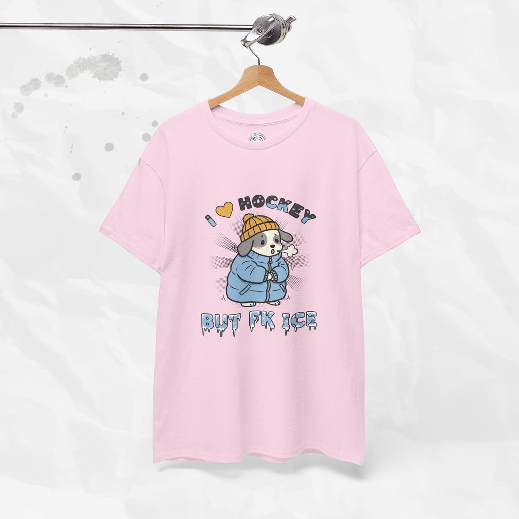 I ❤ Hockey But Fk ICE – T-Shirt