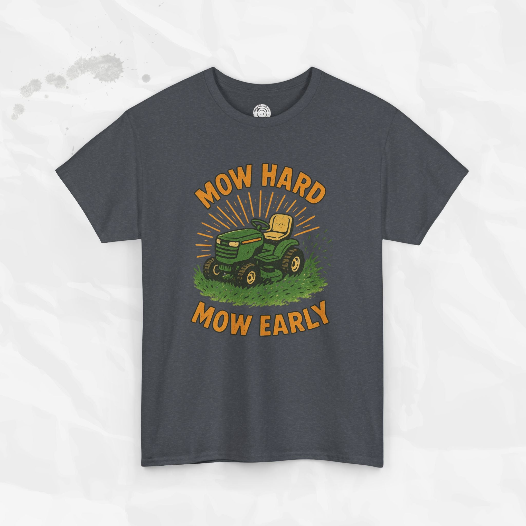 Mow Hard Mow Early - T-Shirt