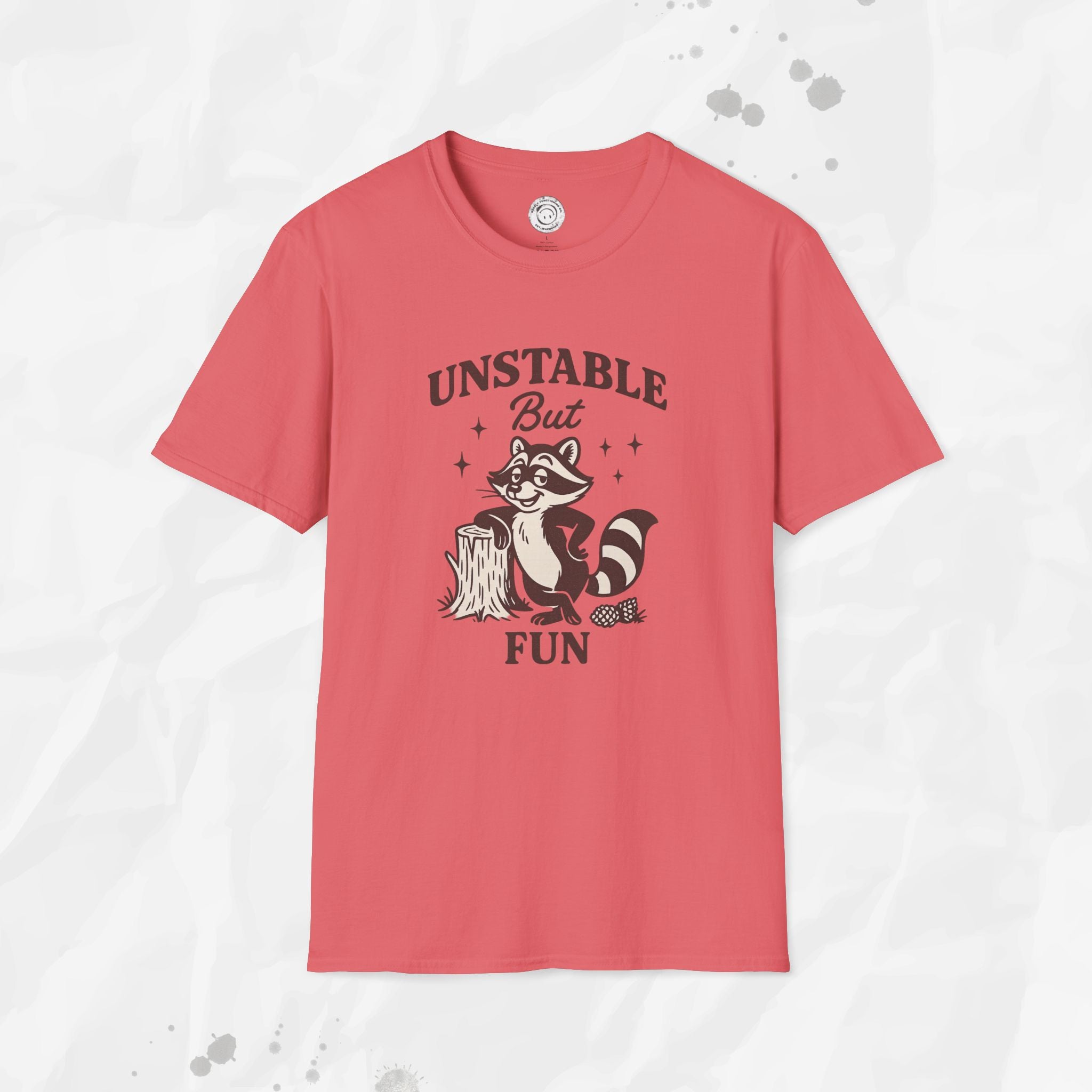 Unstable But Fun - T-Shirt