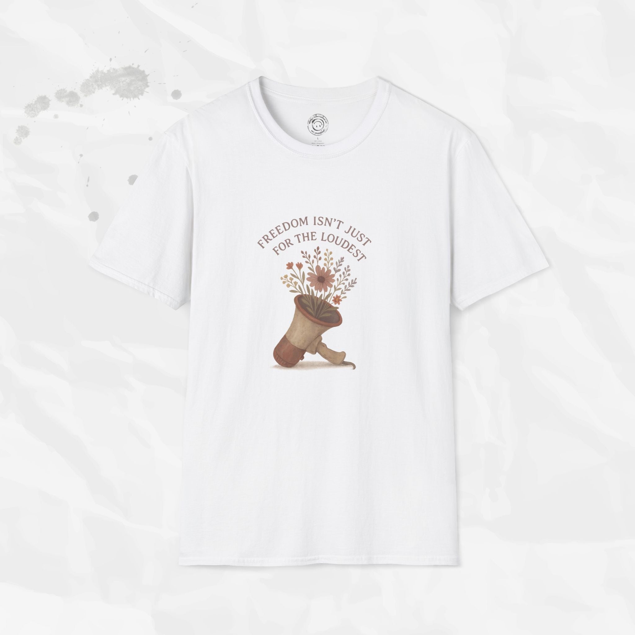 Freedom Isn't Just for the Loudest - T-Shirt