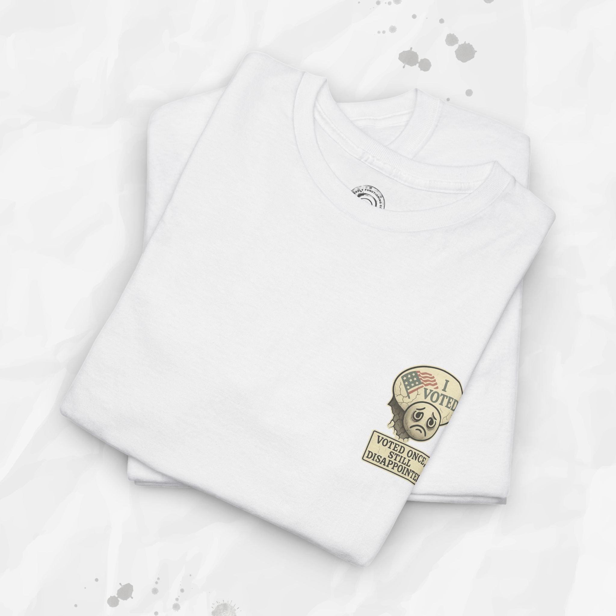 Voted Once, Still Disappointed - T-Shirt