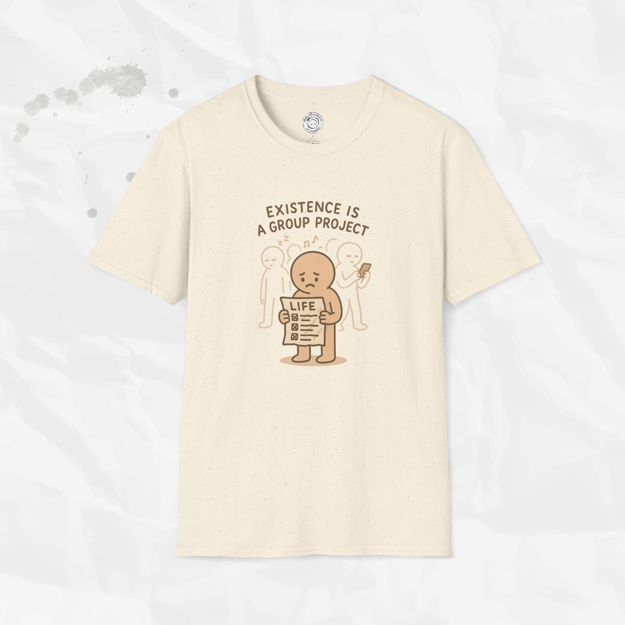 Existence Is a Group Project - T-Shirt