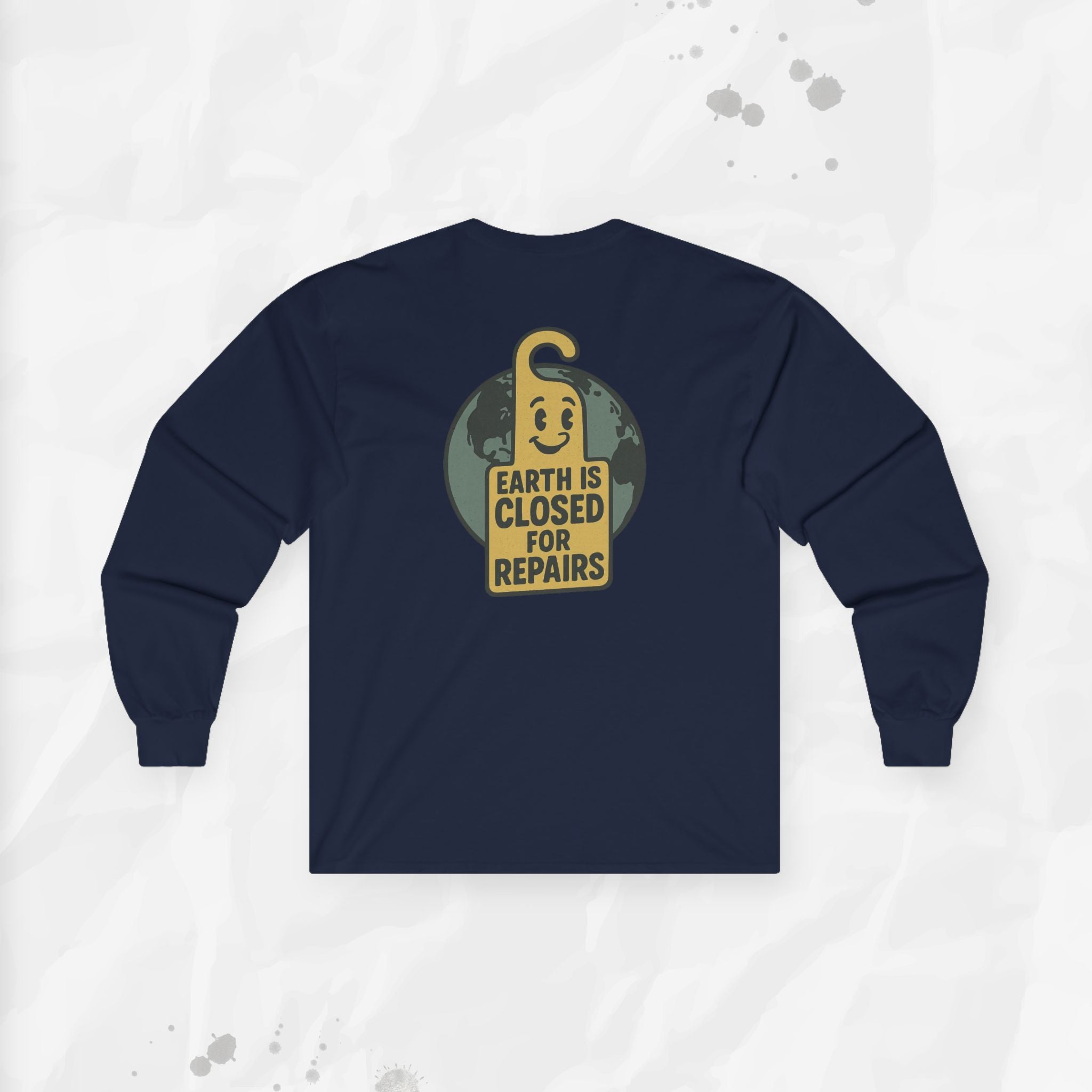 Earth is Closed for Repairs - Long Sleeve T-Shirt
