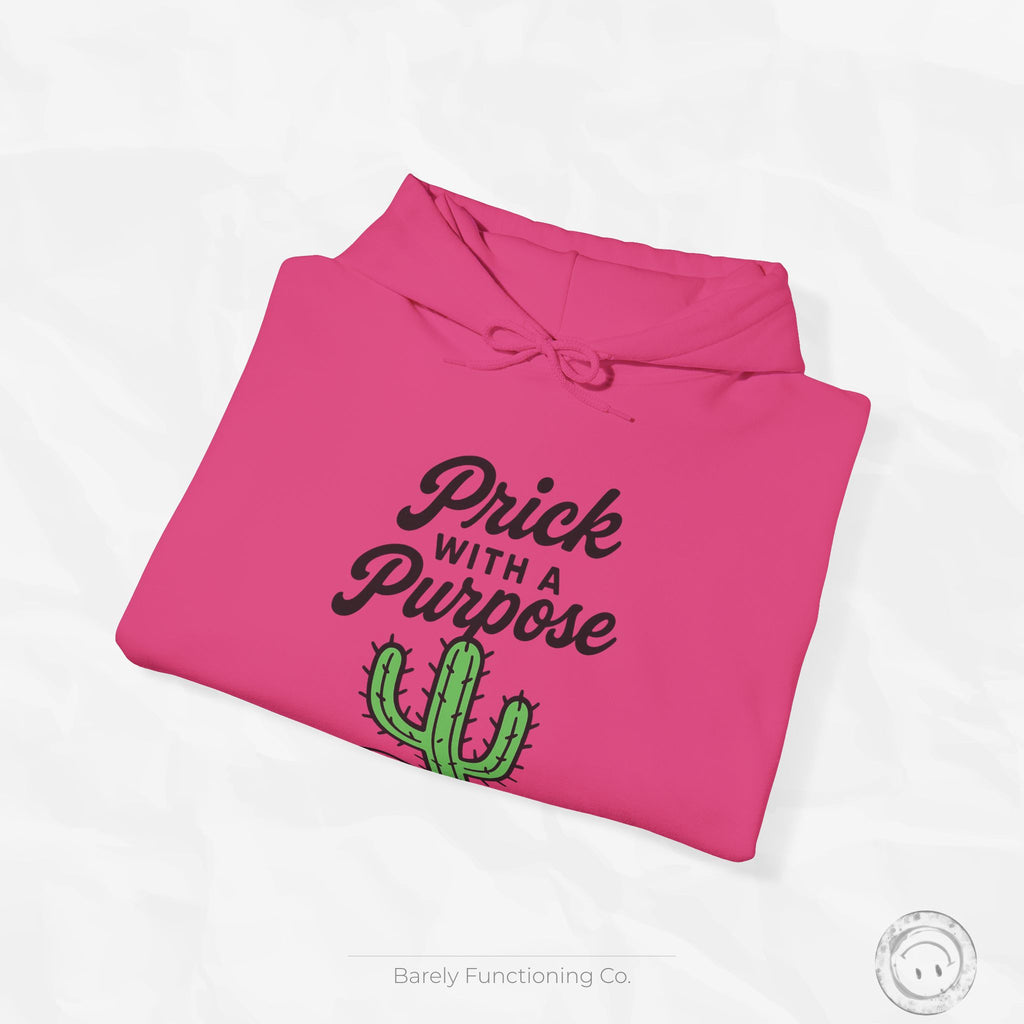 Prick With A Purpose - Hoodie