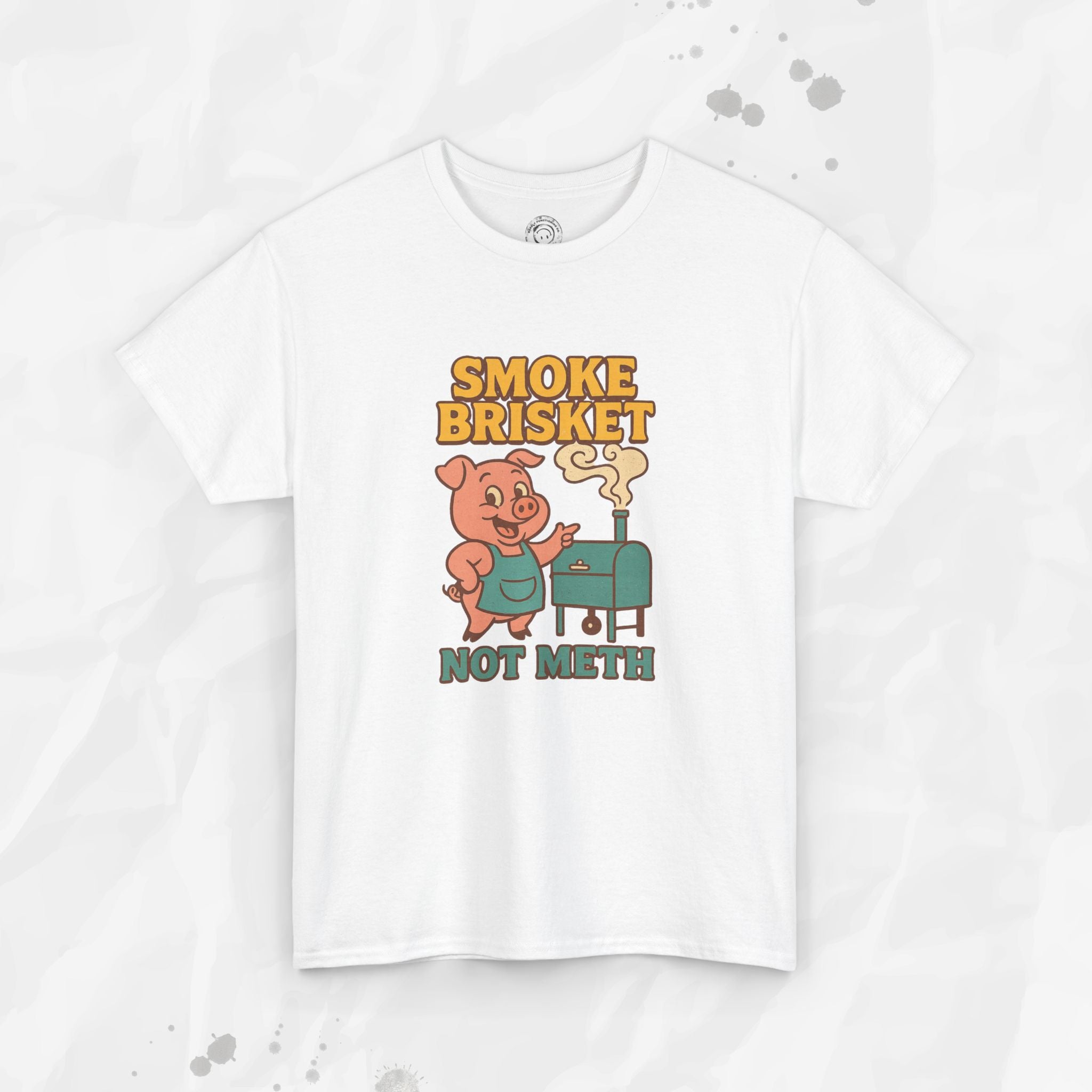 Smoke Brisket Not Meth – T-Shirt