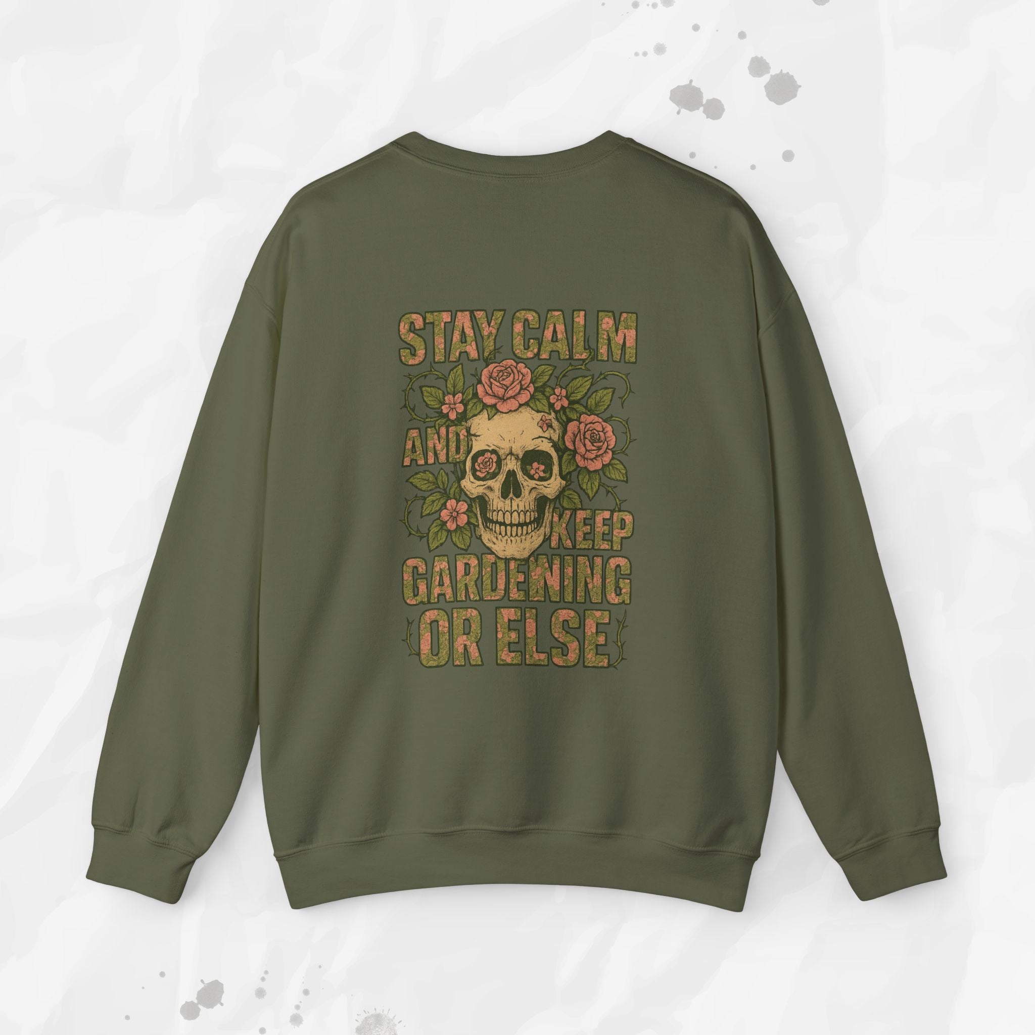 Stay Calm and Keep Gardening Or Else - Crewneck Sweatshirt