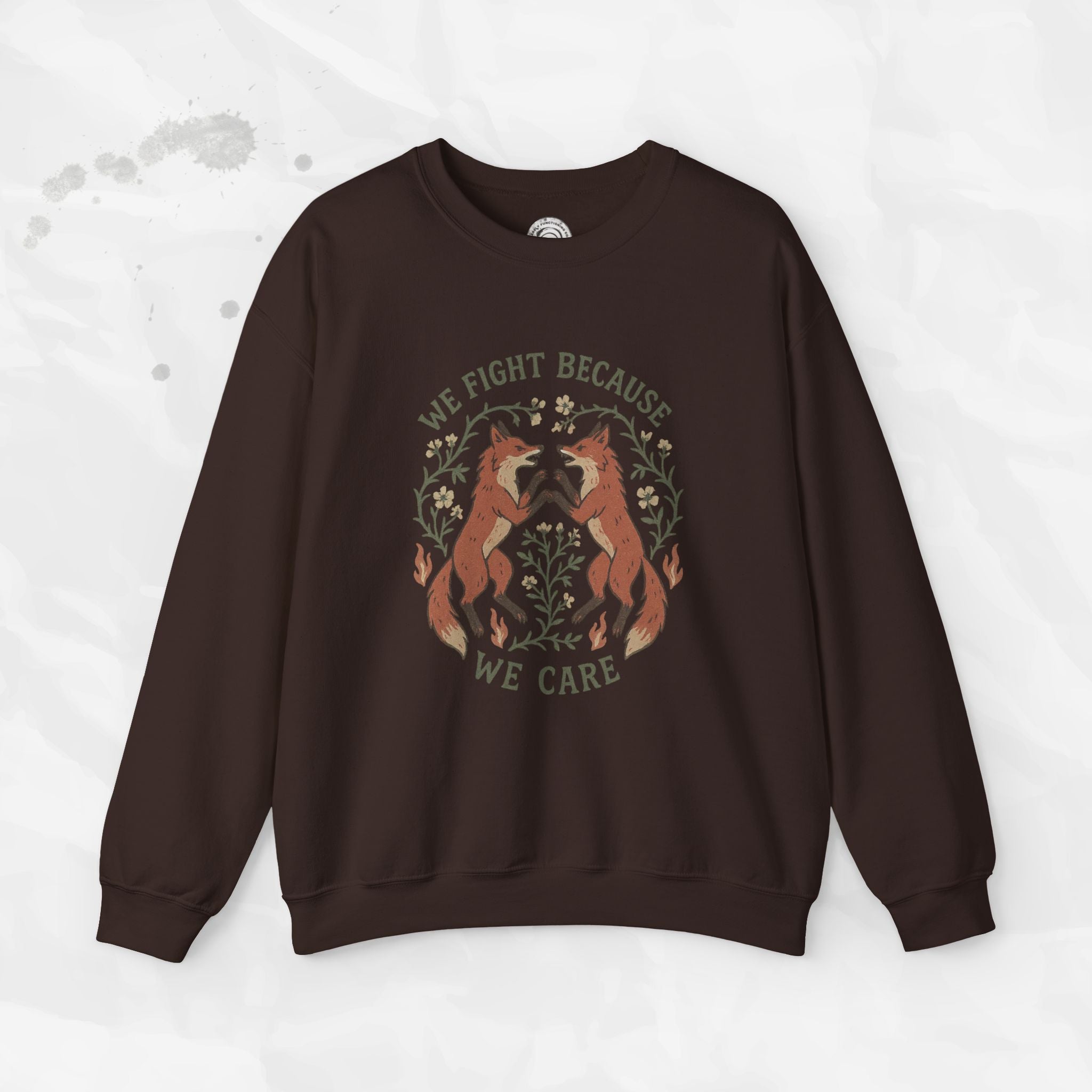 We Fight Because We Care - Crewneck Sweatshirt
