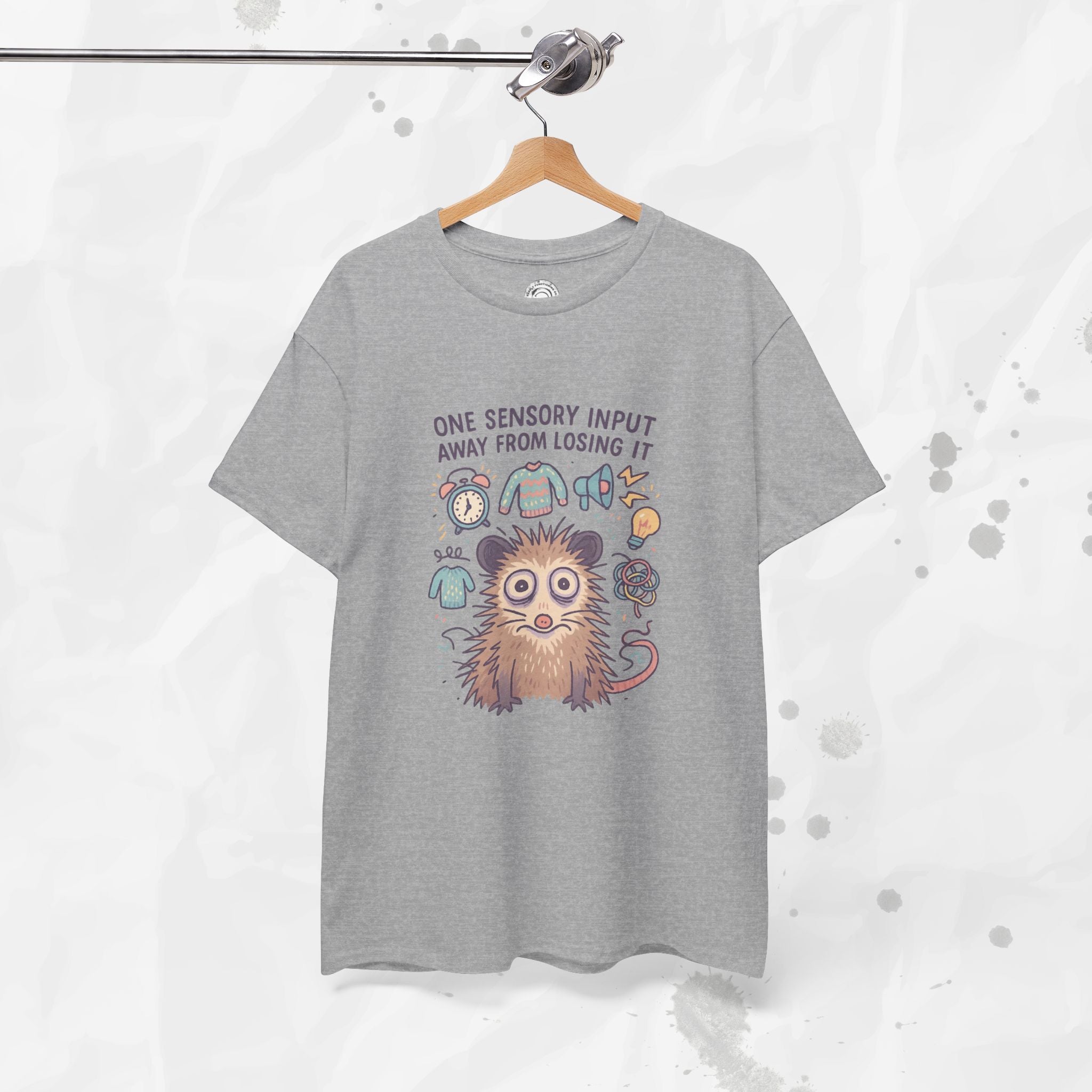 One Sensory Input Away - T-Shirt