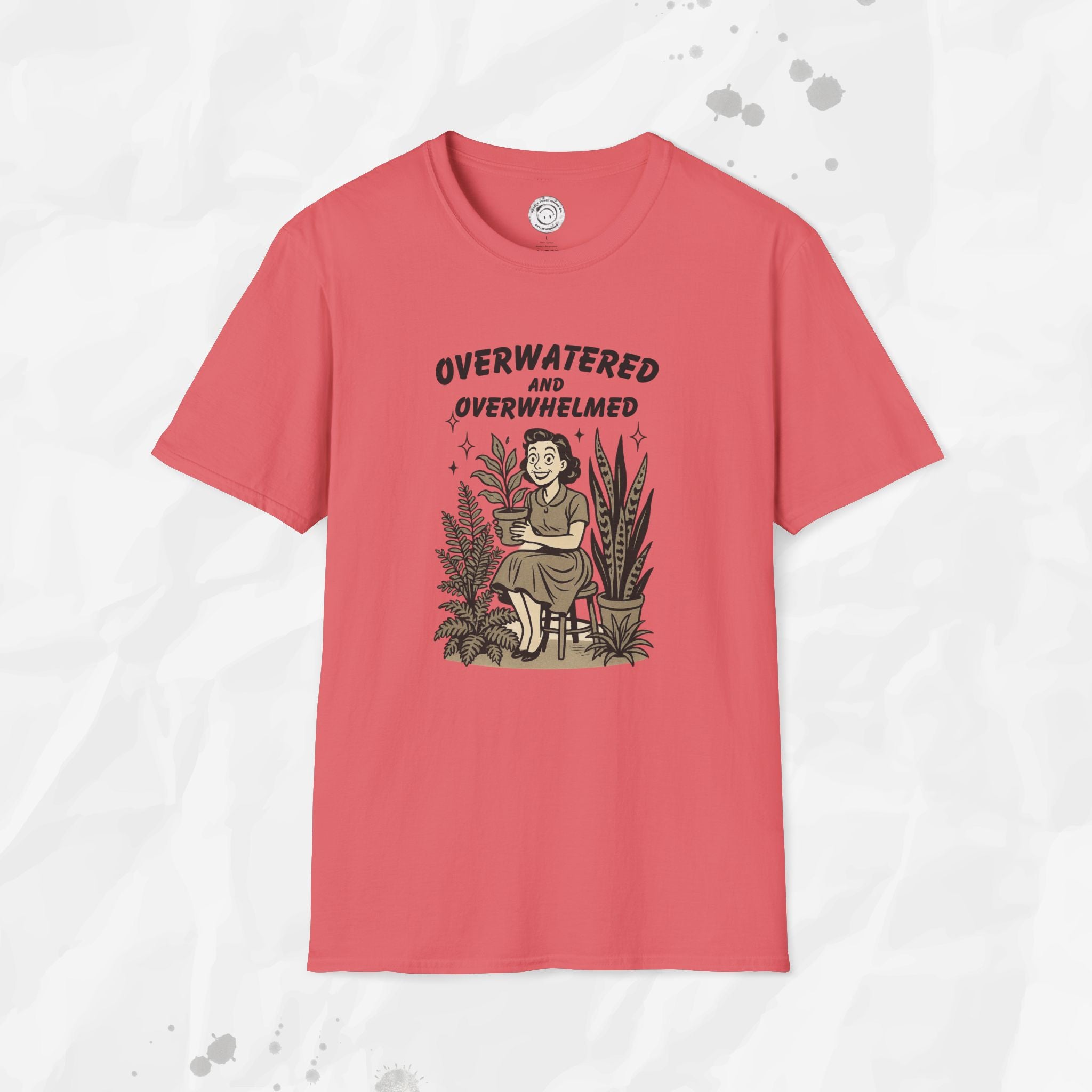 Overwatered and Overwhelmed - T-Shirt