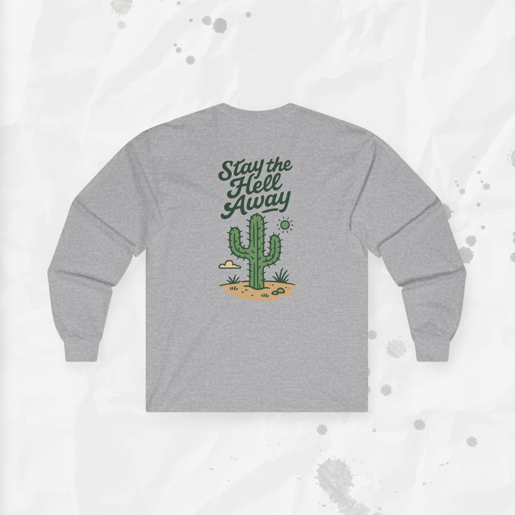 Stay the Hell Away - Long Sleeve T-Shirt
