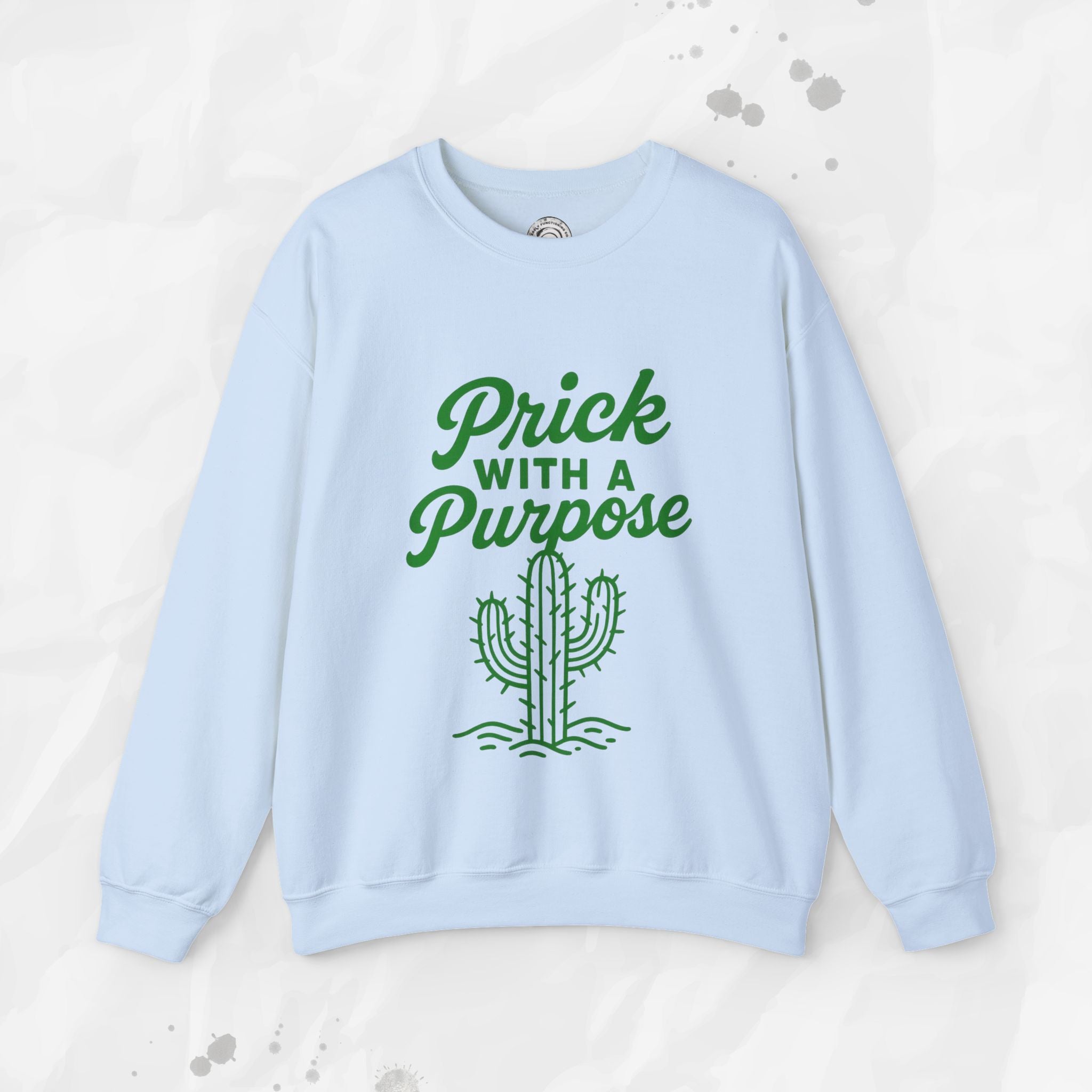Prick With A Purpose - Crewneck Sweatshirt